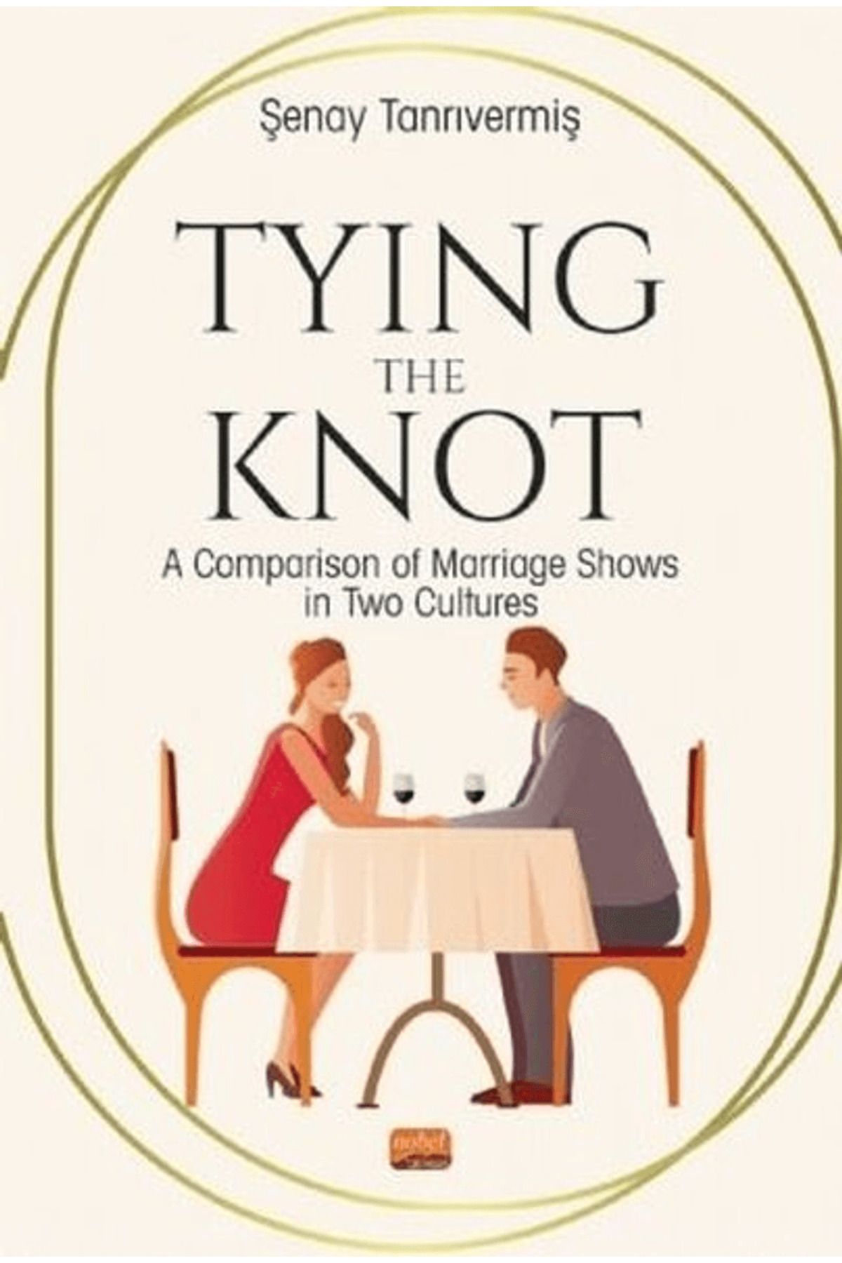 Nobel Bilimsel Eserler Tying The Knot: A Comparison of Marriage Shows in Two Culture