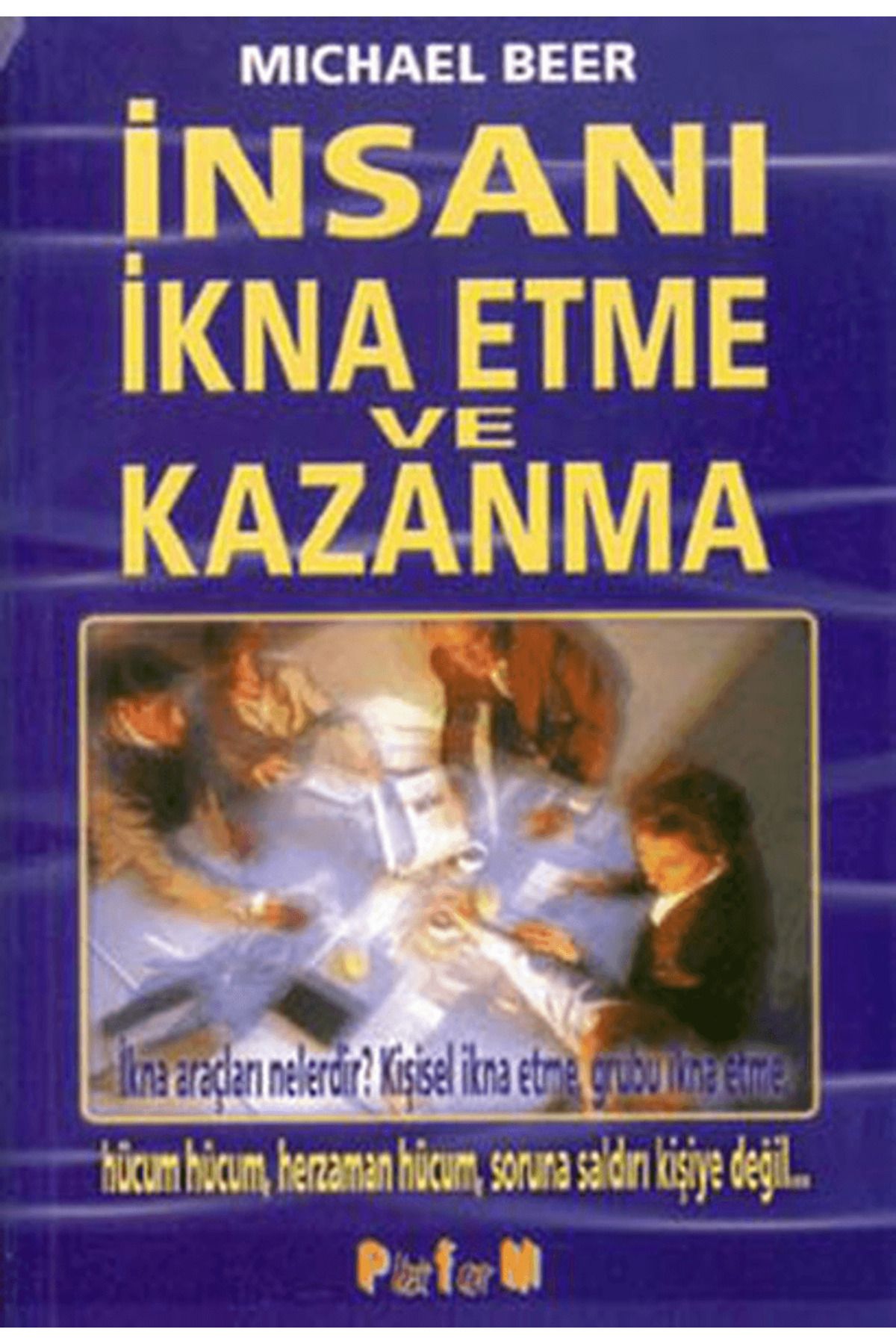 Platform Yayınları İnsanı İkna Etme ve Kazanma