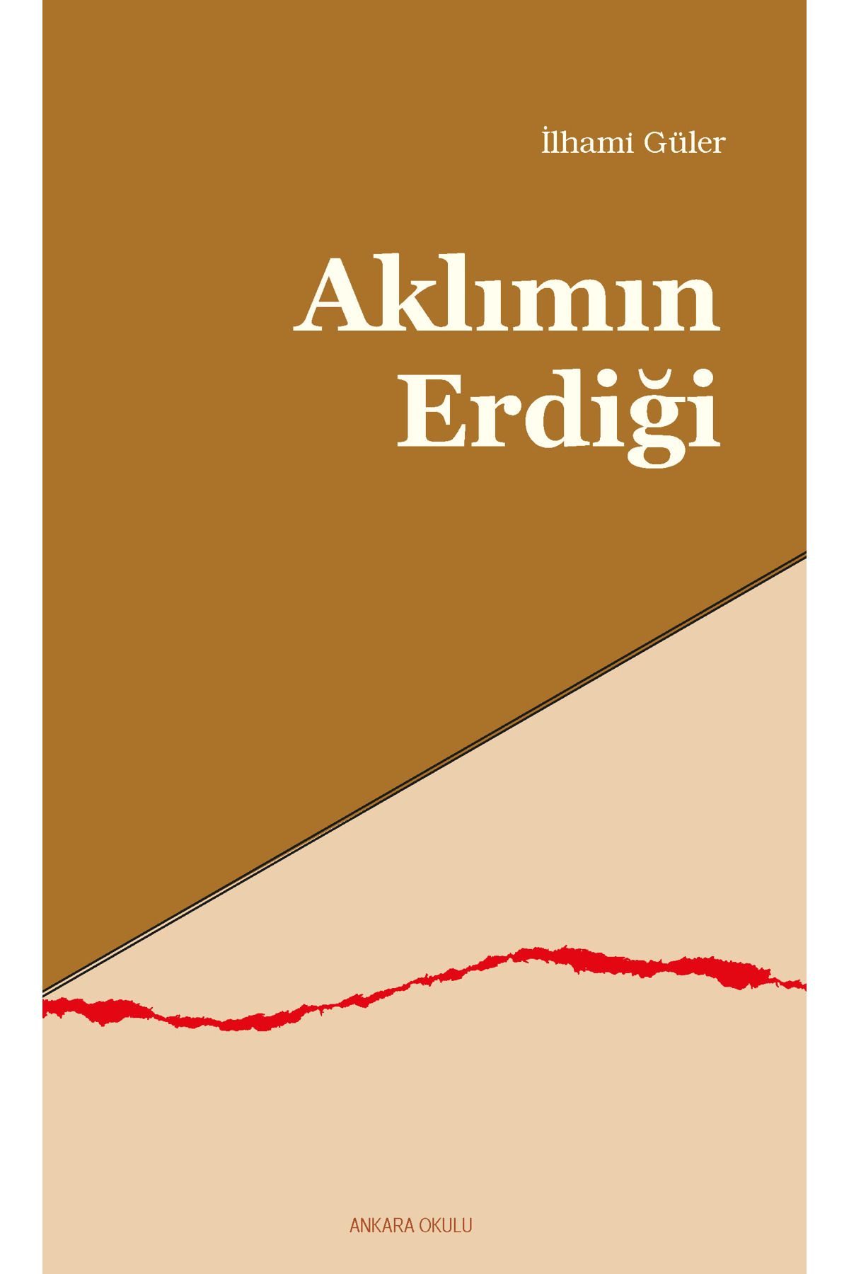 Ankara Okulu Yayınları Aklımın Erdiği