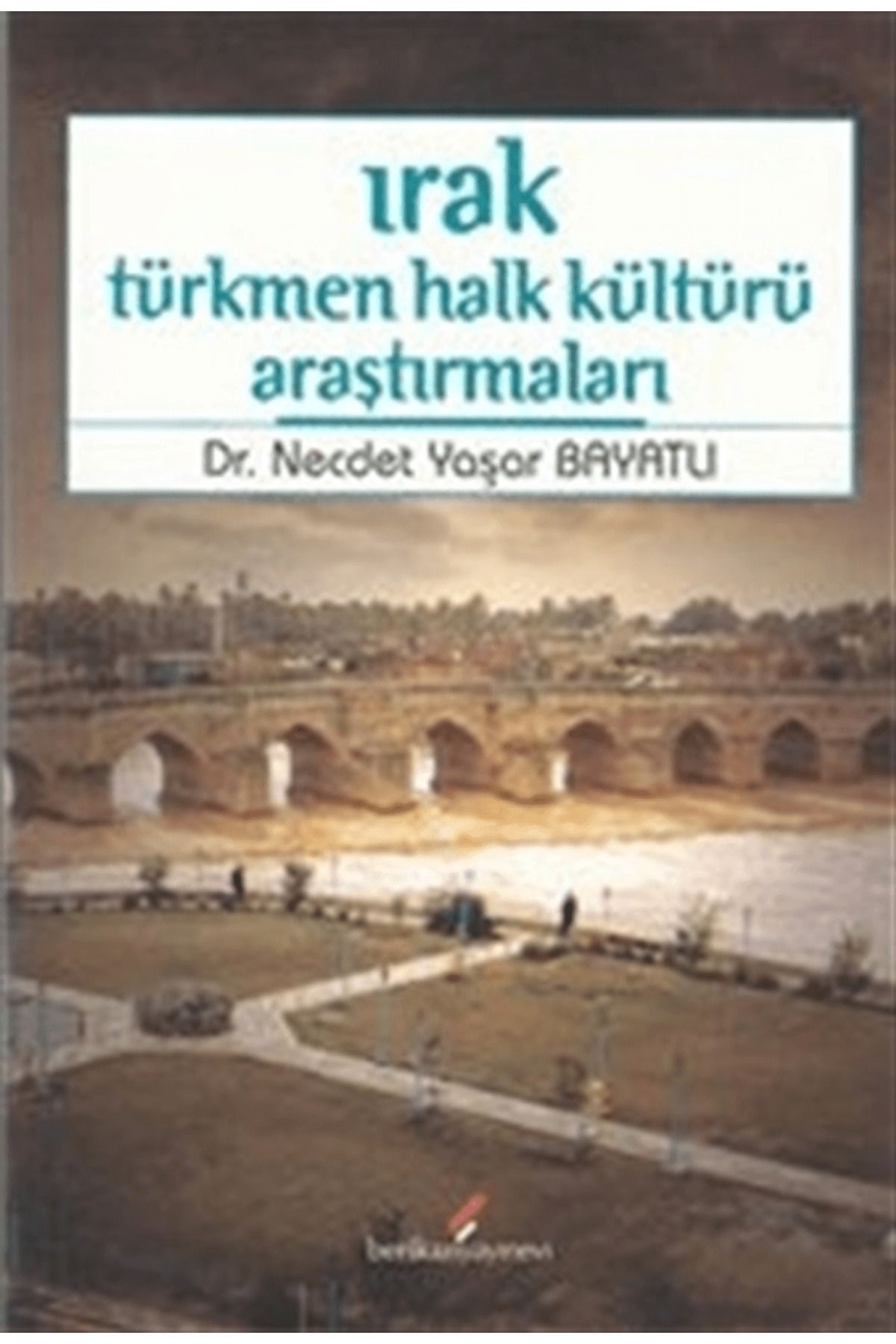 Berikan Yayınevi Irak Türkmen Halk Kültürü Araştırmaları