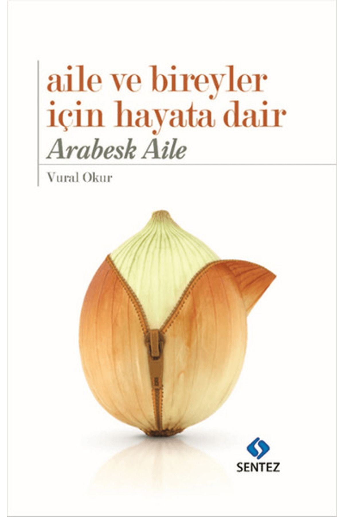 Sentez Yayınları Aile ve Bireyler İçin Hayata Dair