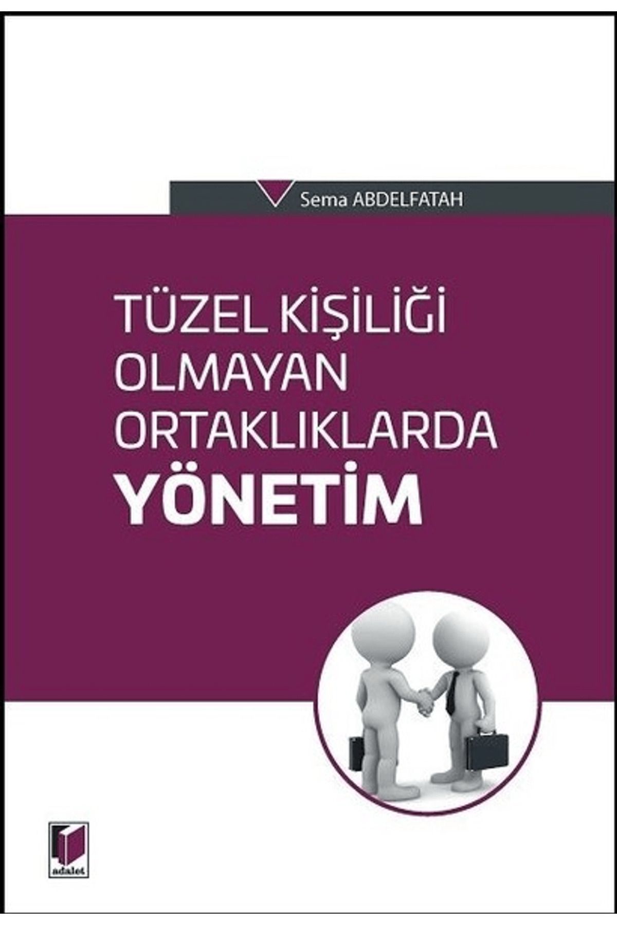 Adalet Yayınevi Tüzel Kişiliği Olmayan Ortaklıklarda Yönetim
