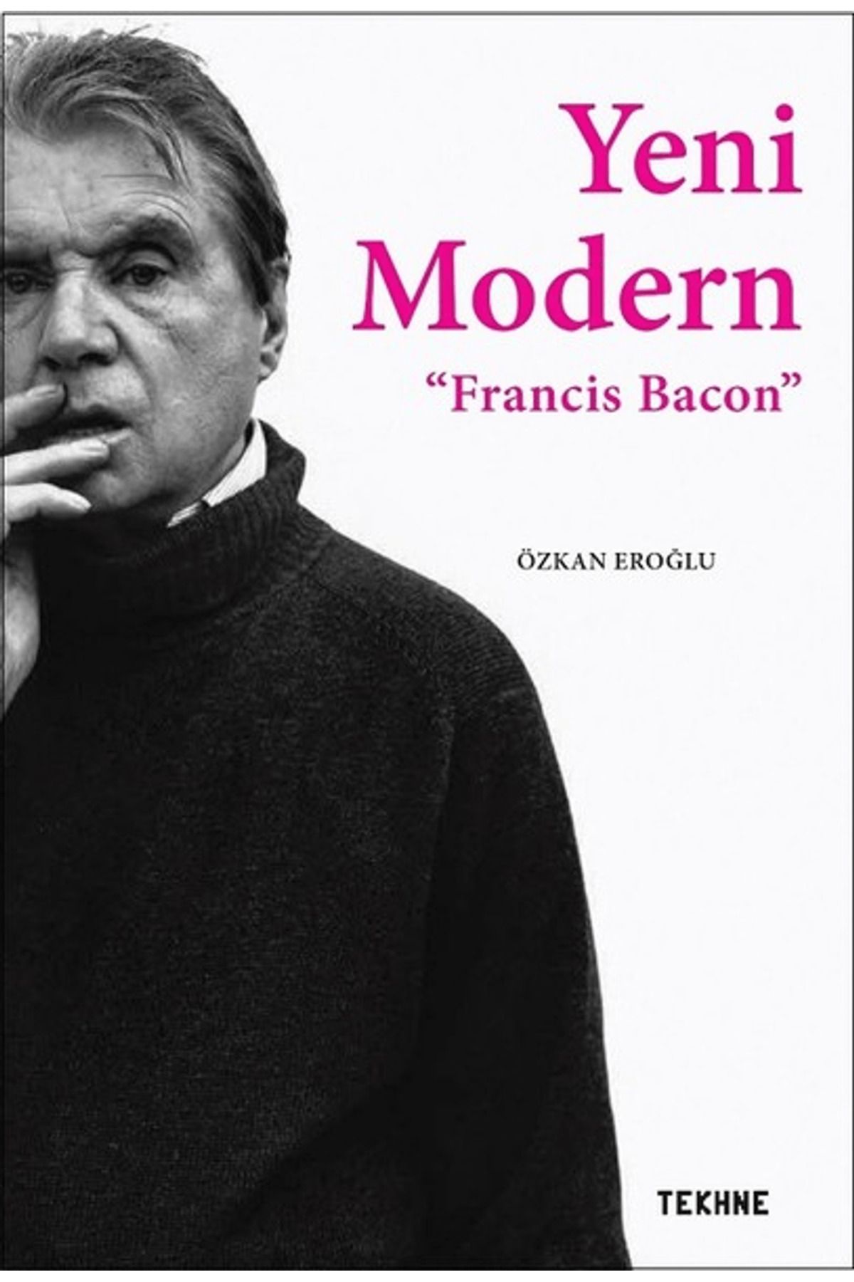 Tekhne Yayınları Yeni Modern - Francis Bacon