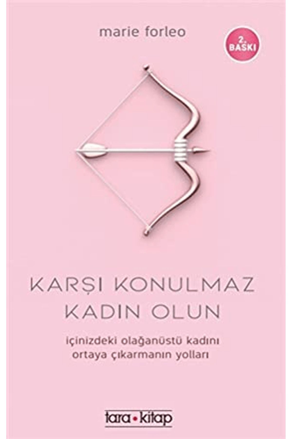 Tara Kitap Karşı Konulmaz Kadın Olun!