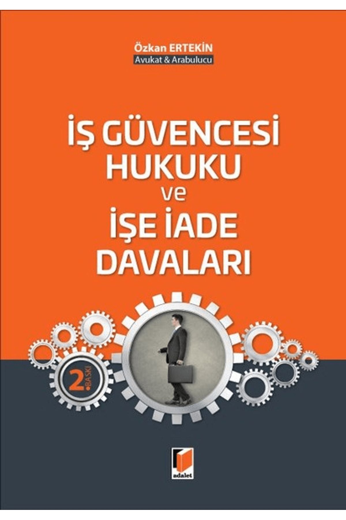 Adalet Yayınevi İş Güvencesi Hukuku ve İşe Davaları
