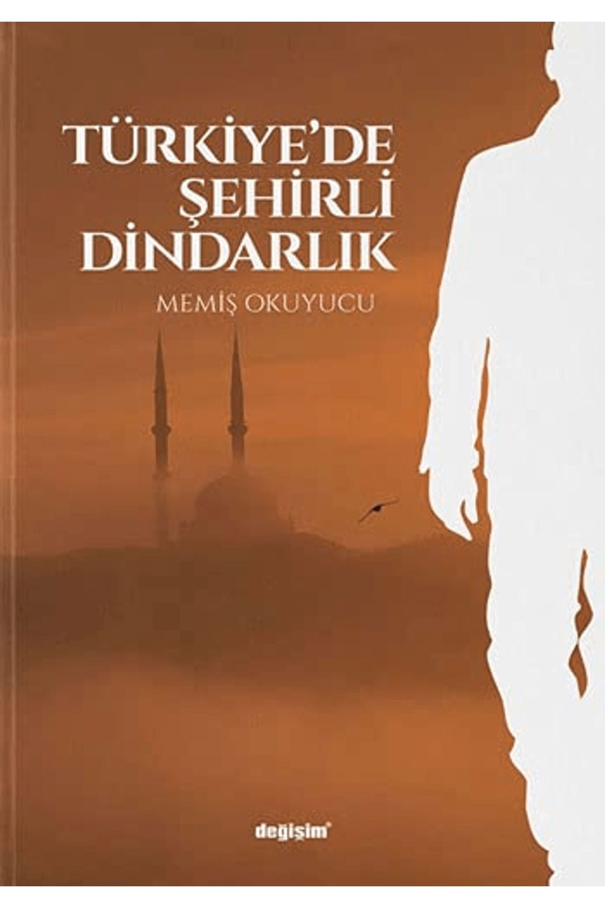 Değişim Yayınları Türkiye’de Şehirli Dindarlık