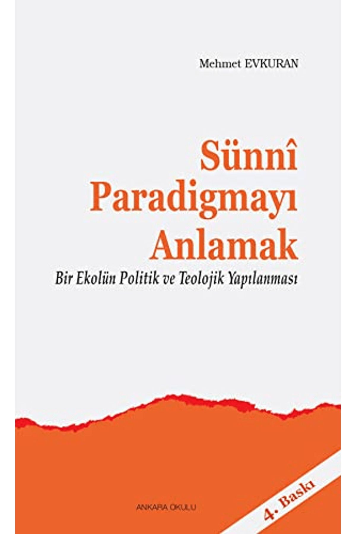 Ankara Okulu Yayınları Sünni Paradigmayı Anlamak