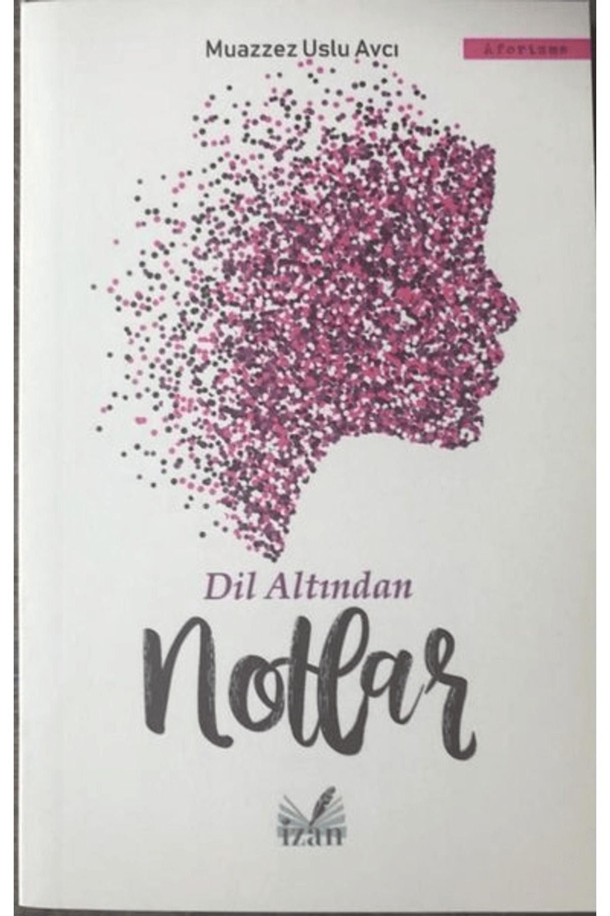 İzan Yayıncılık Dil Altından Notlar