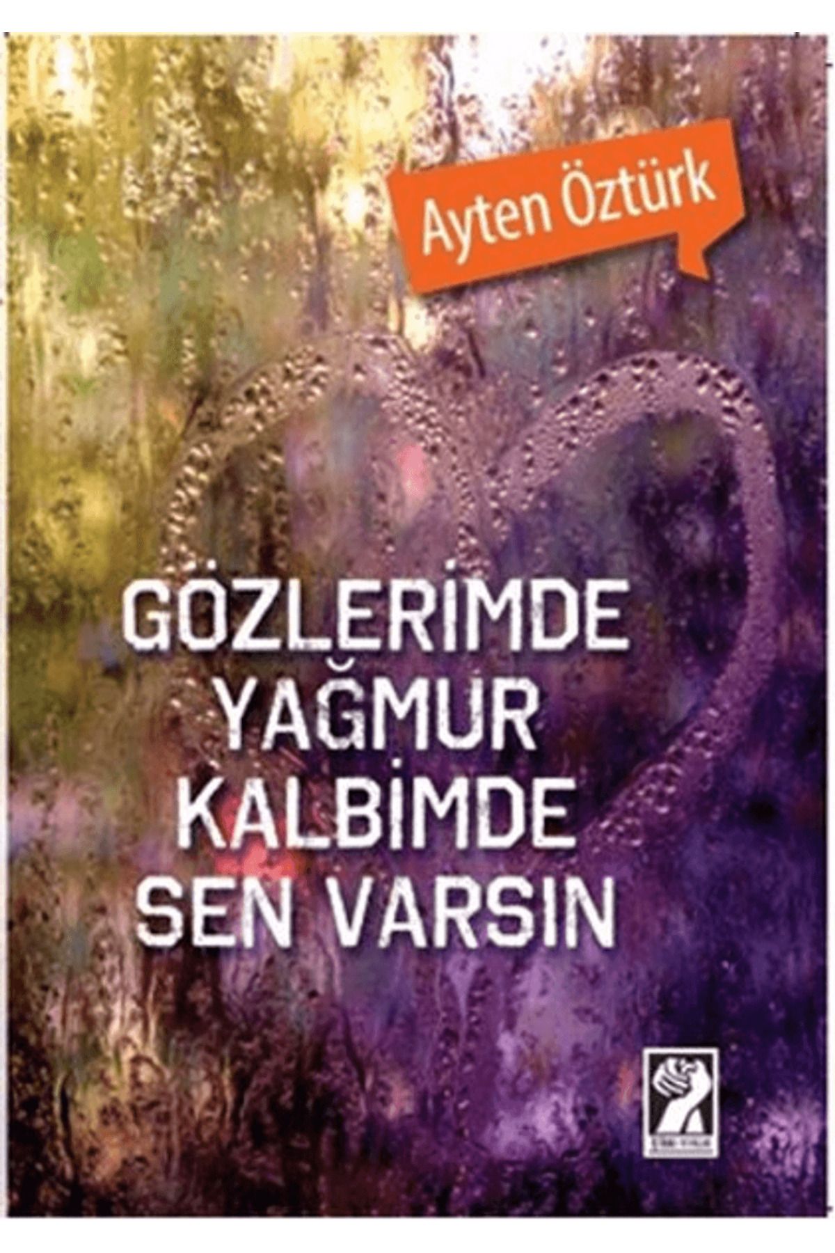 İştirak Yayınevi Gözlerimde Yağmur Kalbimde Sen Varsın