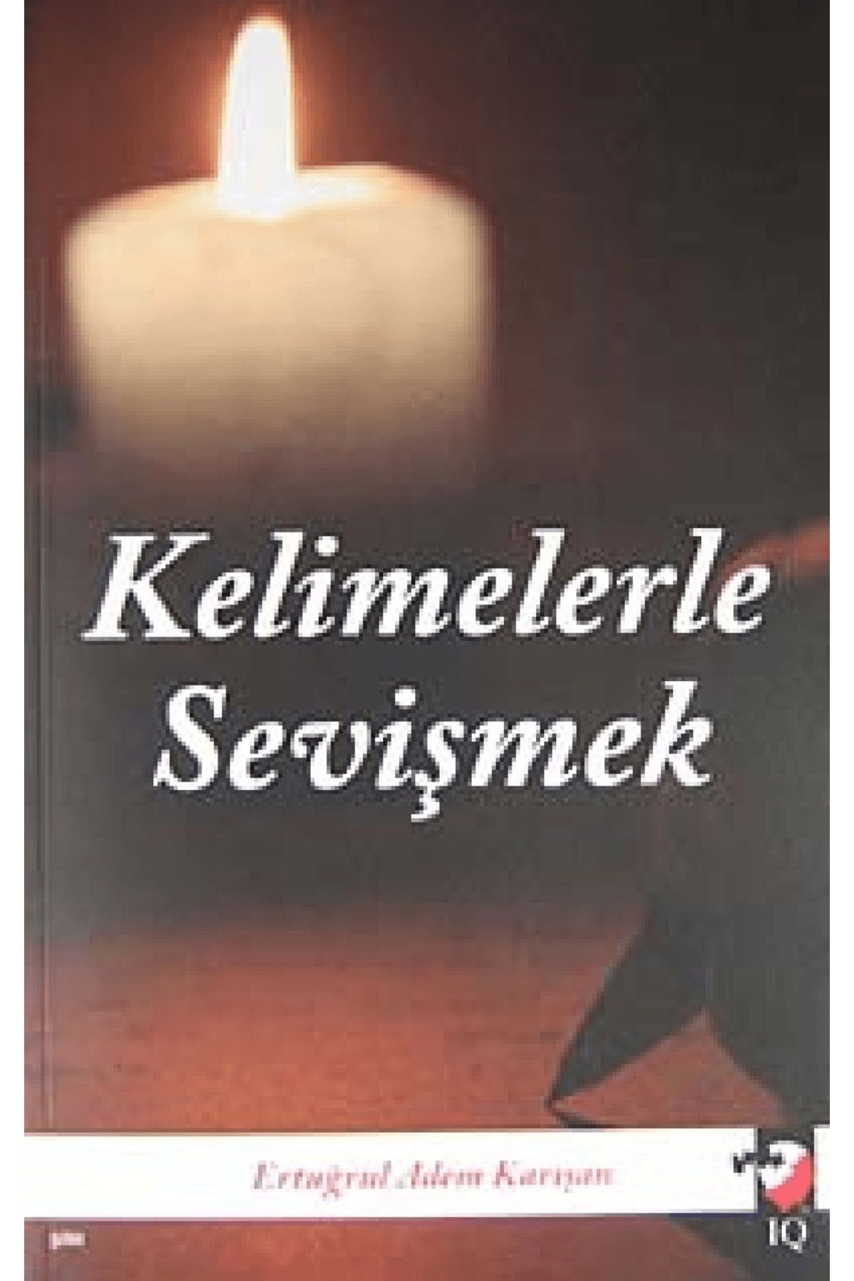 IQ Kültür Sanat Yayıncılık Kelimelerle Sevişmek