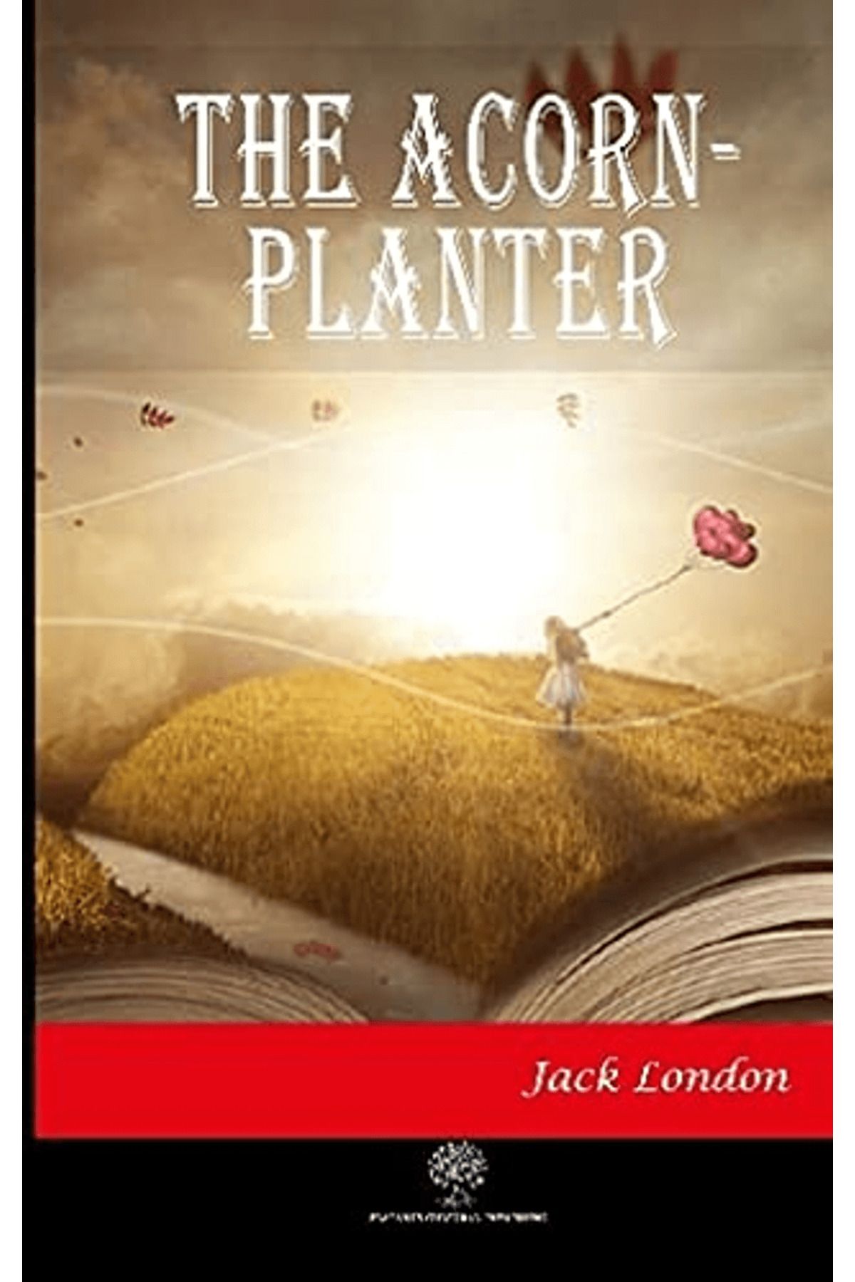 Platanus Publishing The Acorn-Planter