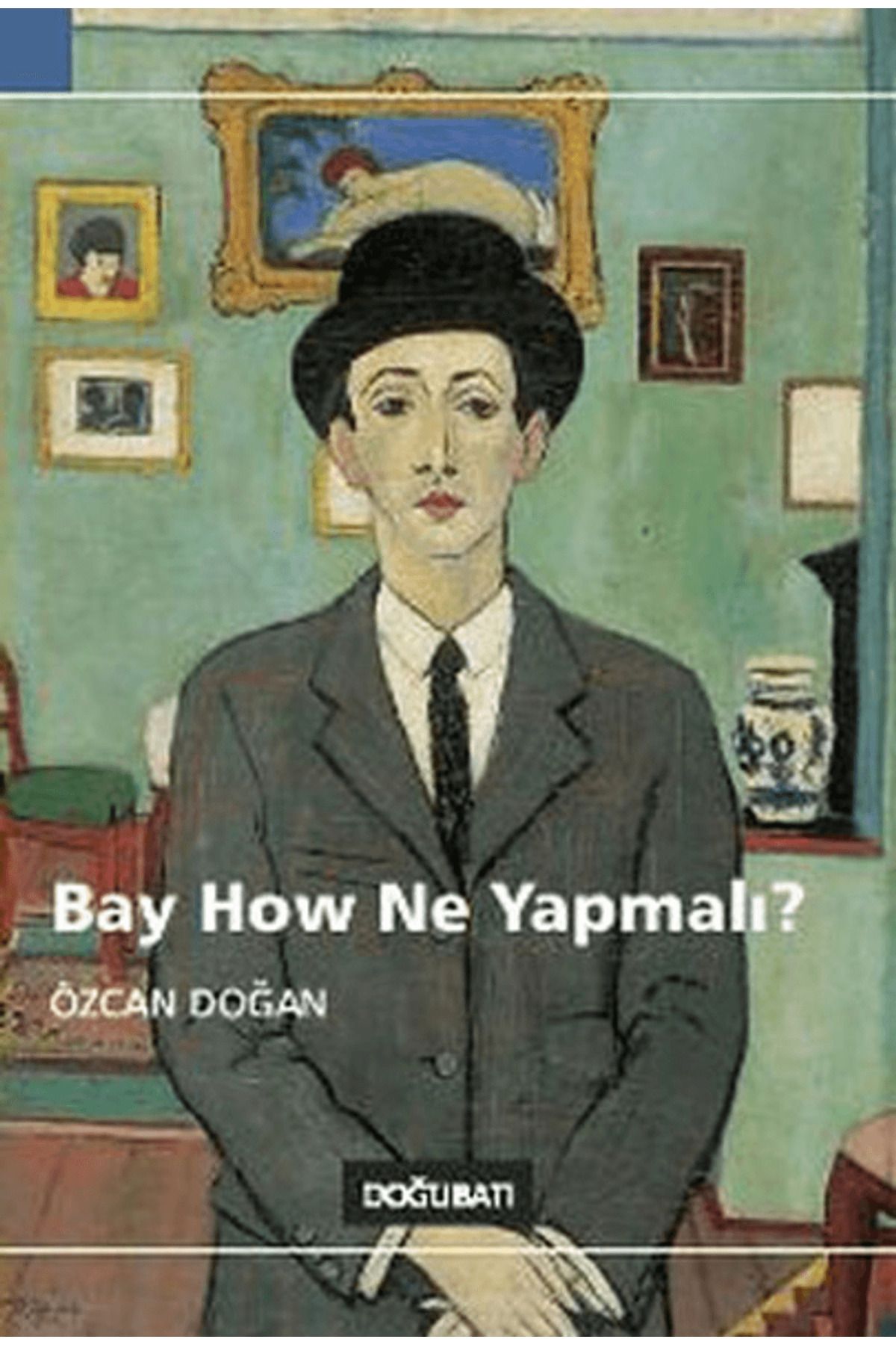 Doğu Batı Yayınları Bay How Ne Yapmalı?