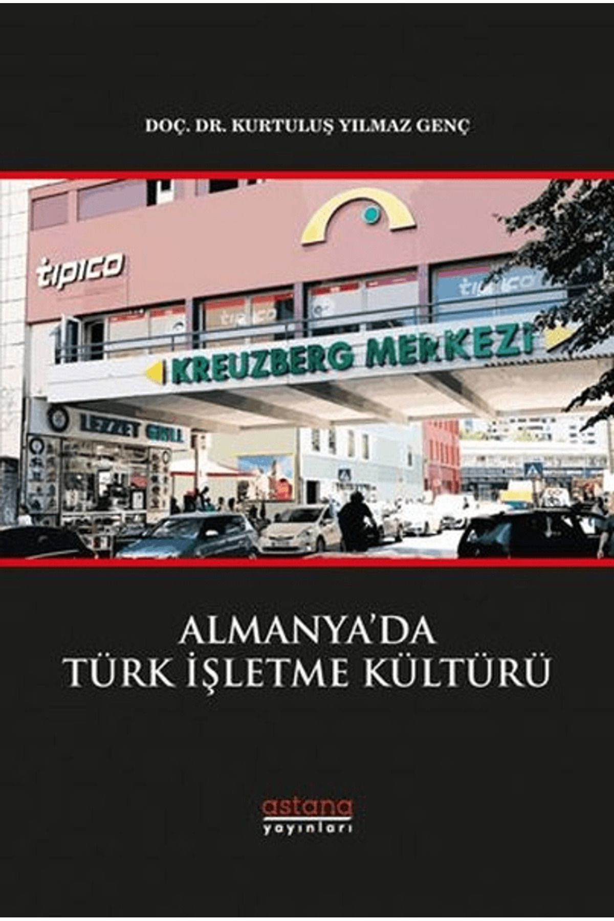 Astana Yayınları Almanya’da Türk İşletme Kültürü