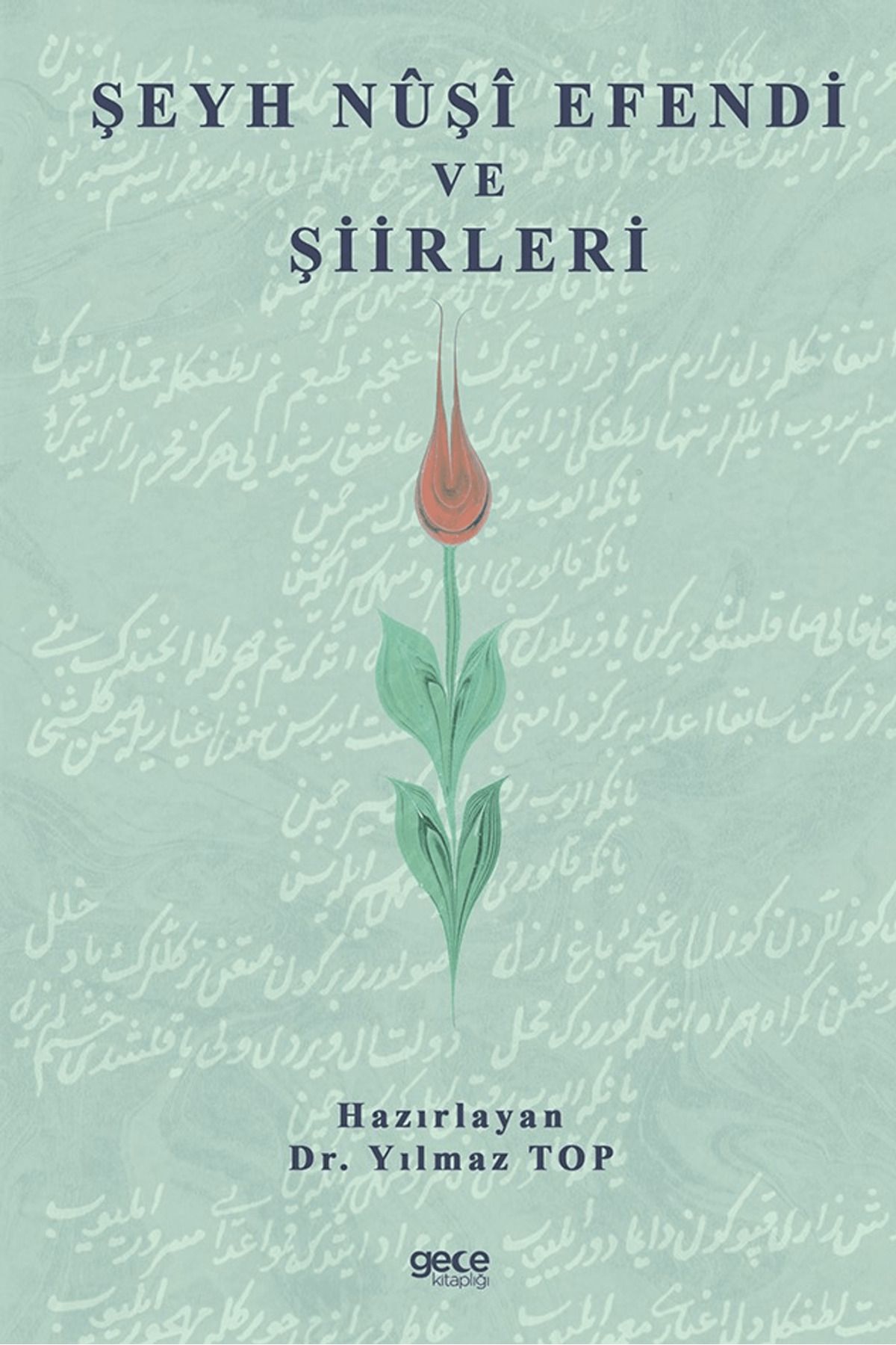 Gece Kitaplığı Şeyh Nuşi Efendi ve Şiirleri