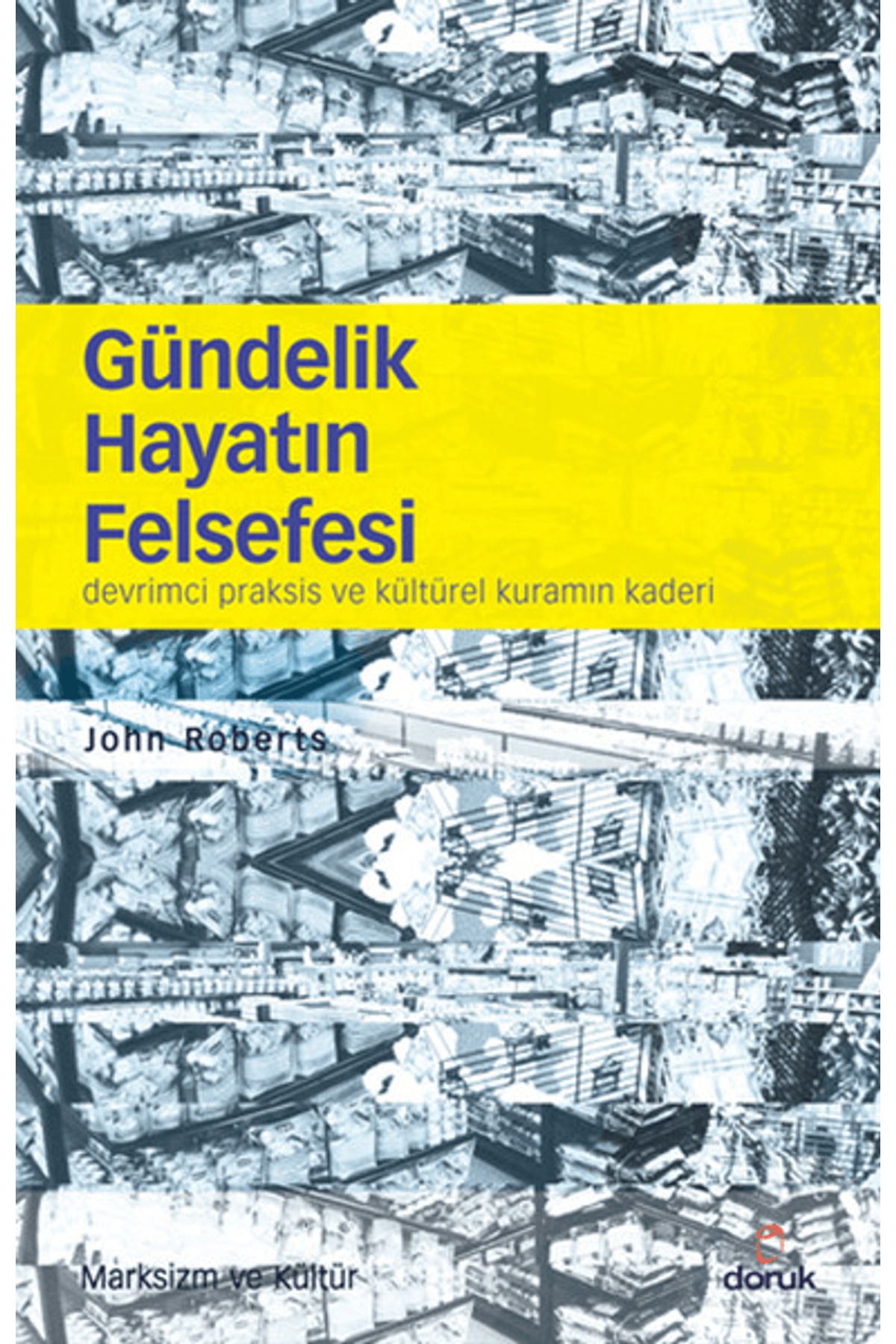 Doruk Yayınları Gündelik Hayatın Felsefesi