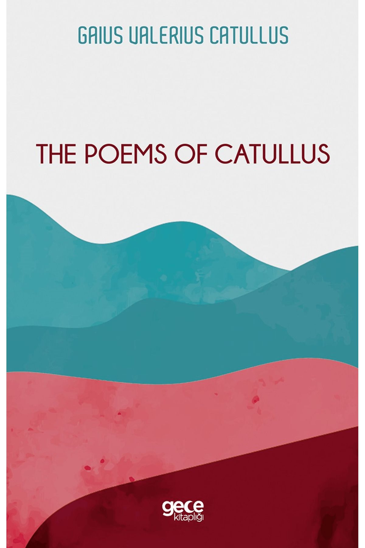 Gece Kitaplığı The Poems Of Catullus