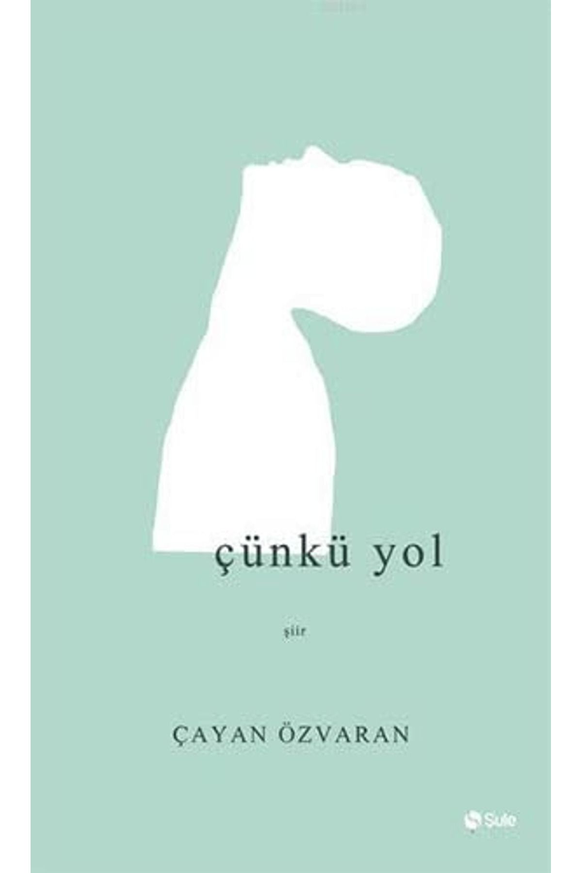 Şule Yayınları Çünkü Yol