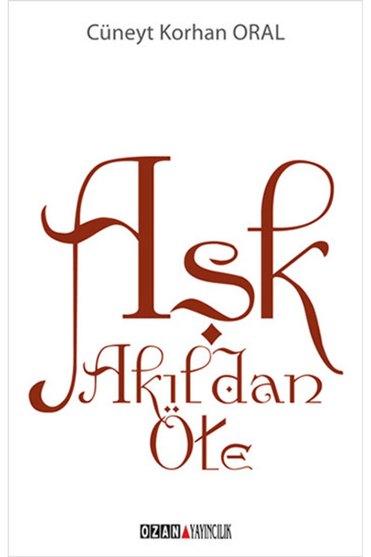 Ozan Yayıncılık Aşk Akıldan Öte