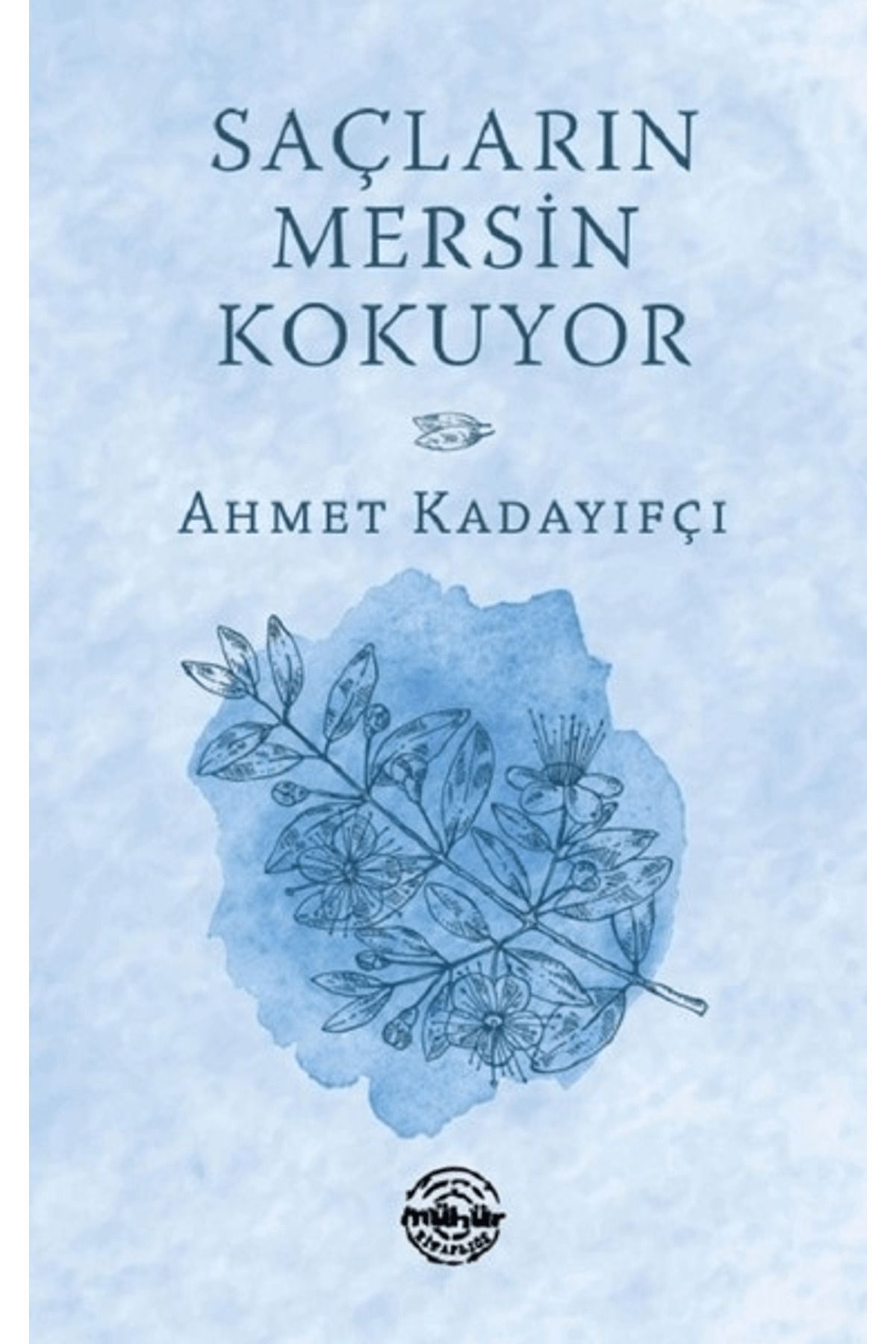 Mühür Kitaplığı Saçların Mersin Kokuyor