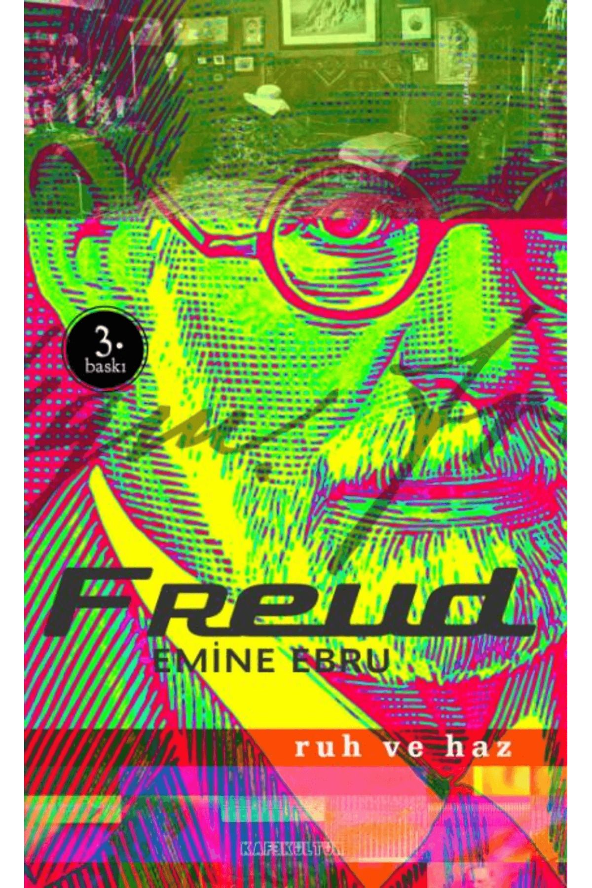 Kafe Kültür Yayıncılık Sigmund Freud - Ruh ve Haz