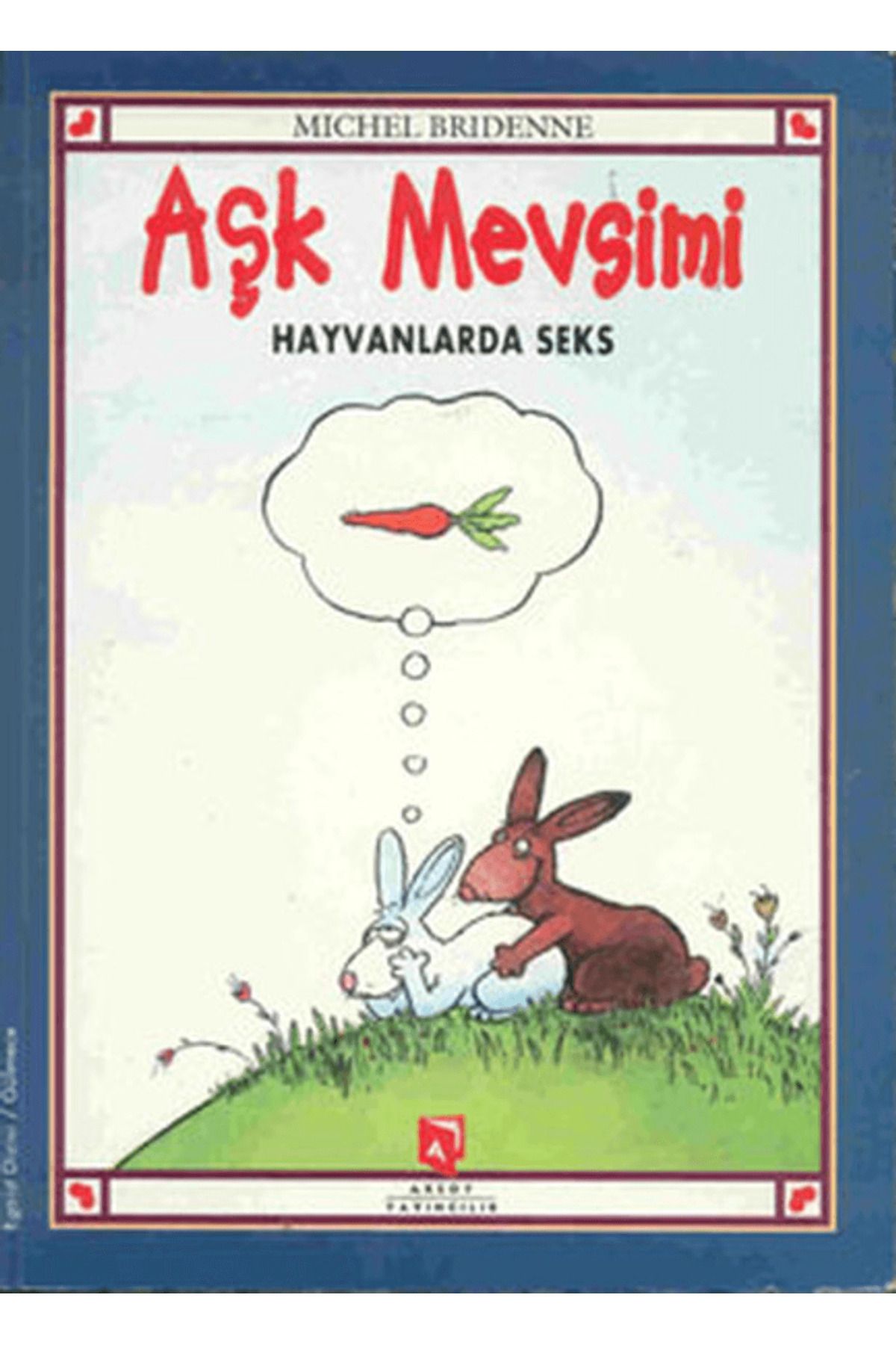 Aksoy Yayıncılık Aşk Mevsimi Hayvanlarda Seks