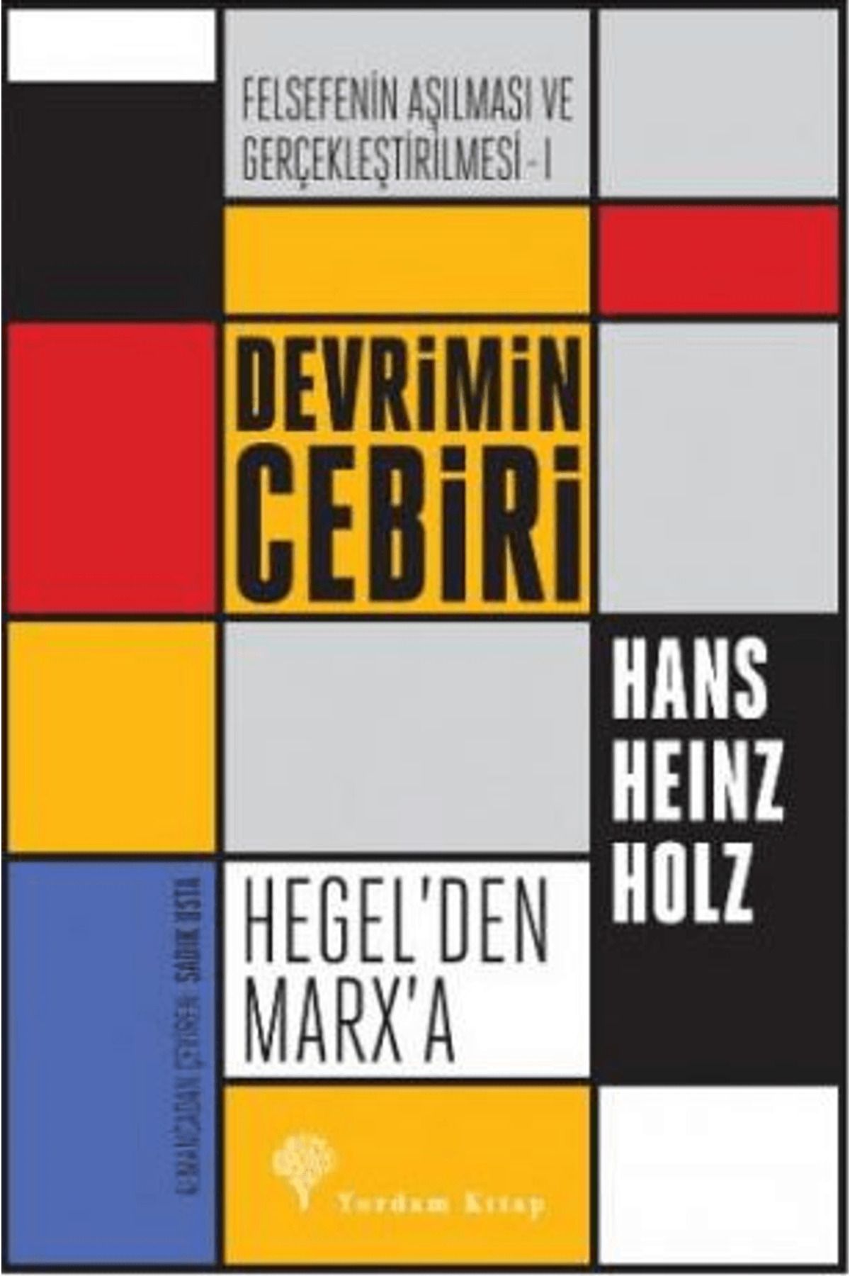 Yordam Kitap Felsefenin Aşılması ve Gerçekleştirilmesi 1. Cilt
