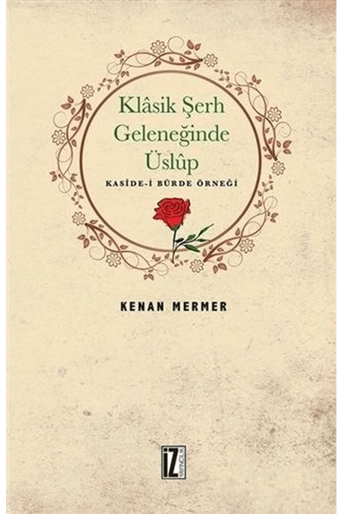 İz Yayıncılık Klasik Şerh Geleneğinde Üslup