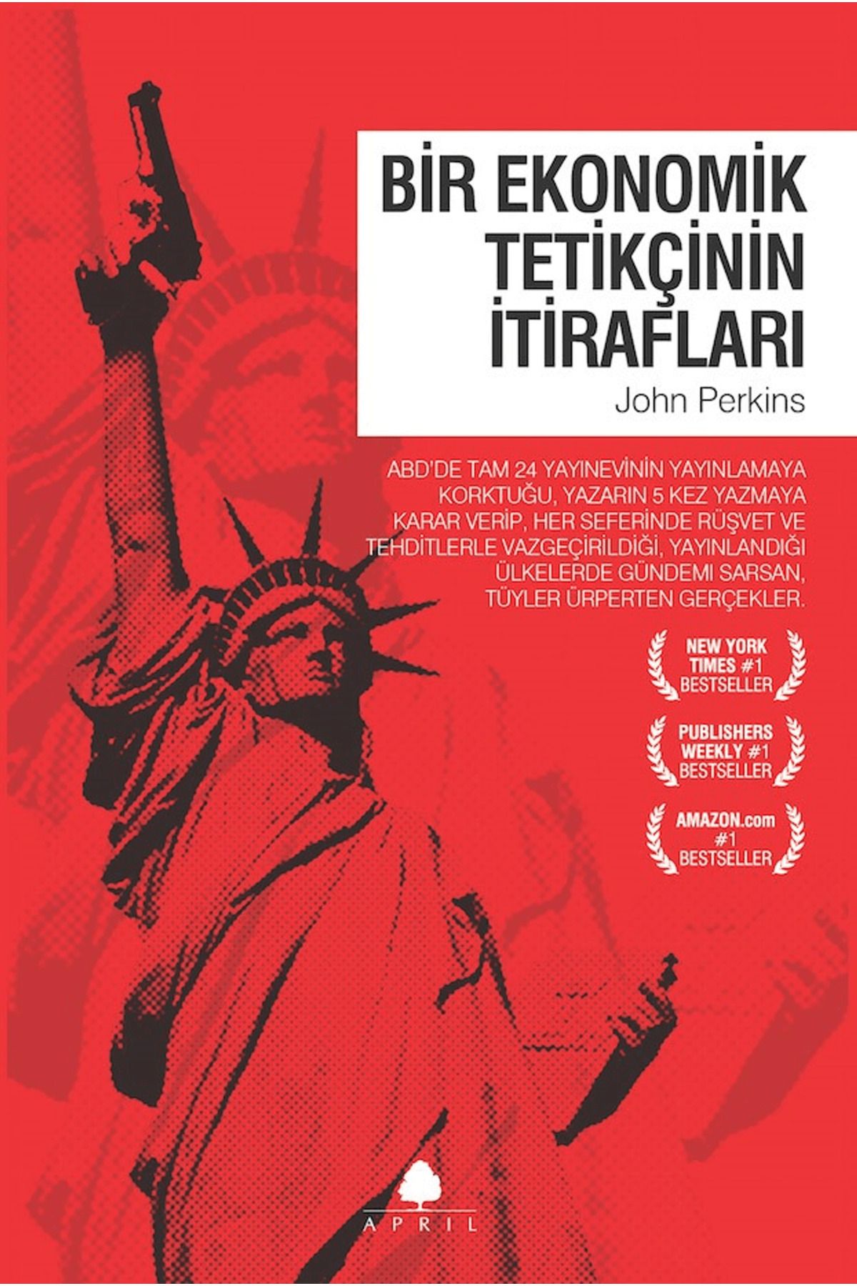 April Yayıncılık Bir Ekonomik Tetikçinin İtirafları (1. Kitap)