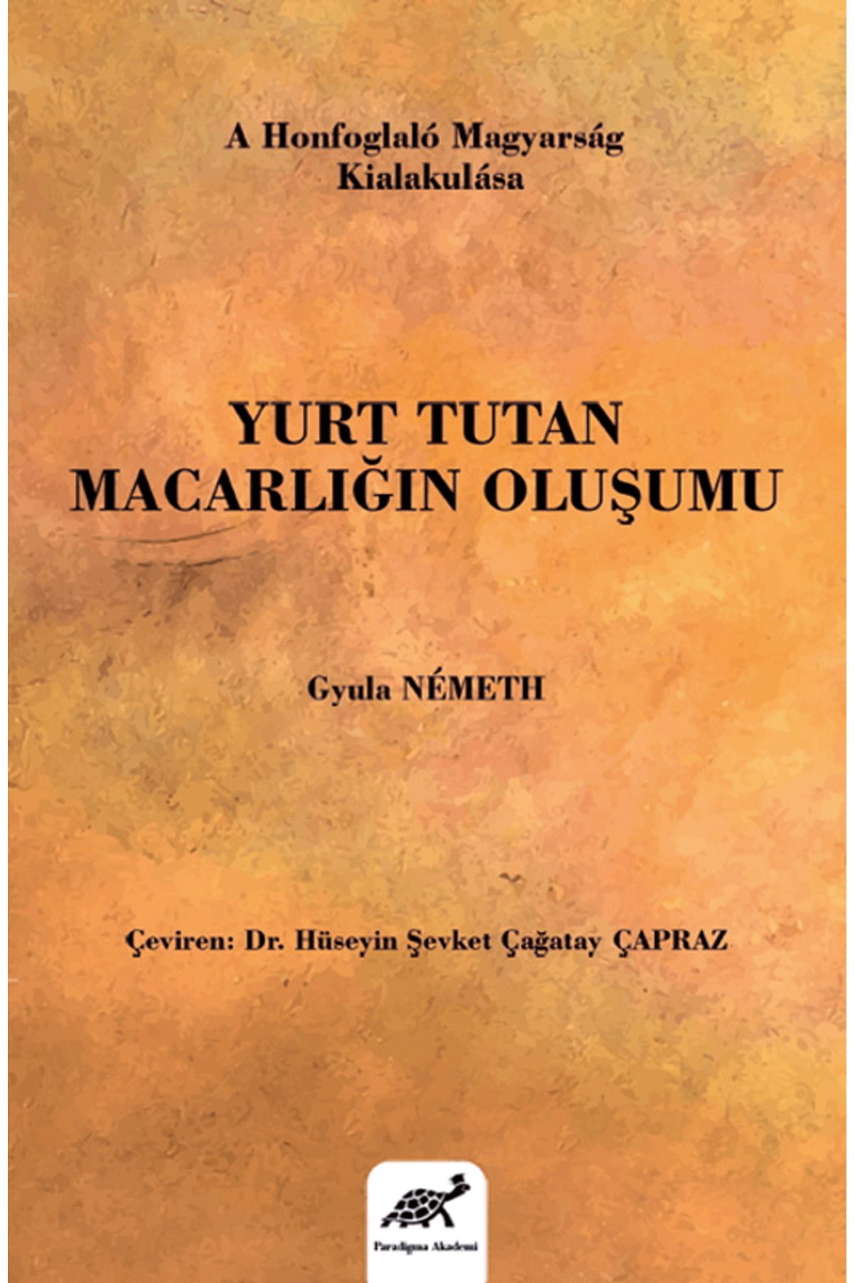 Paradigma Akademi Yayınları Yurt Tutan Macarlığın Oluşumu