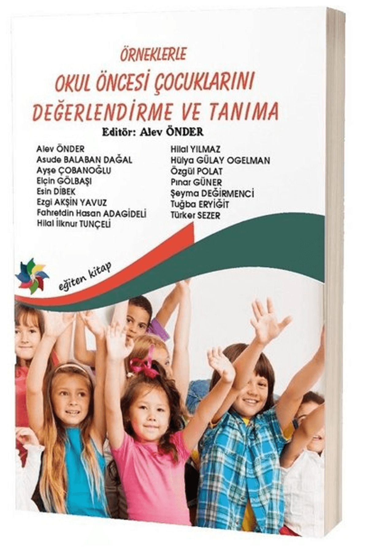 Eğiten Kitap Örneklerle Okul Öncesi Çocuklarını Değerlendirme ve Tanıma