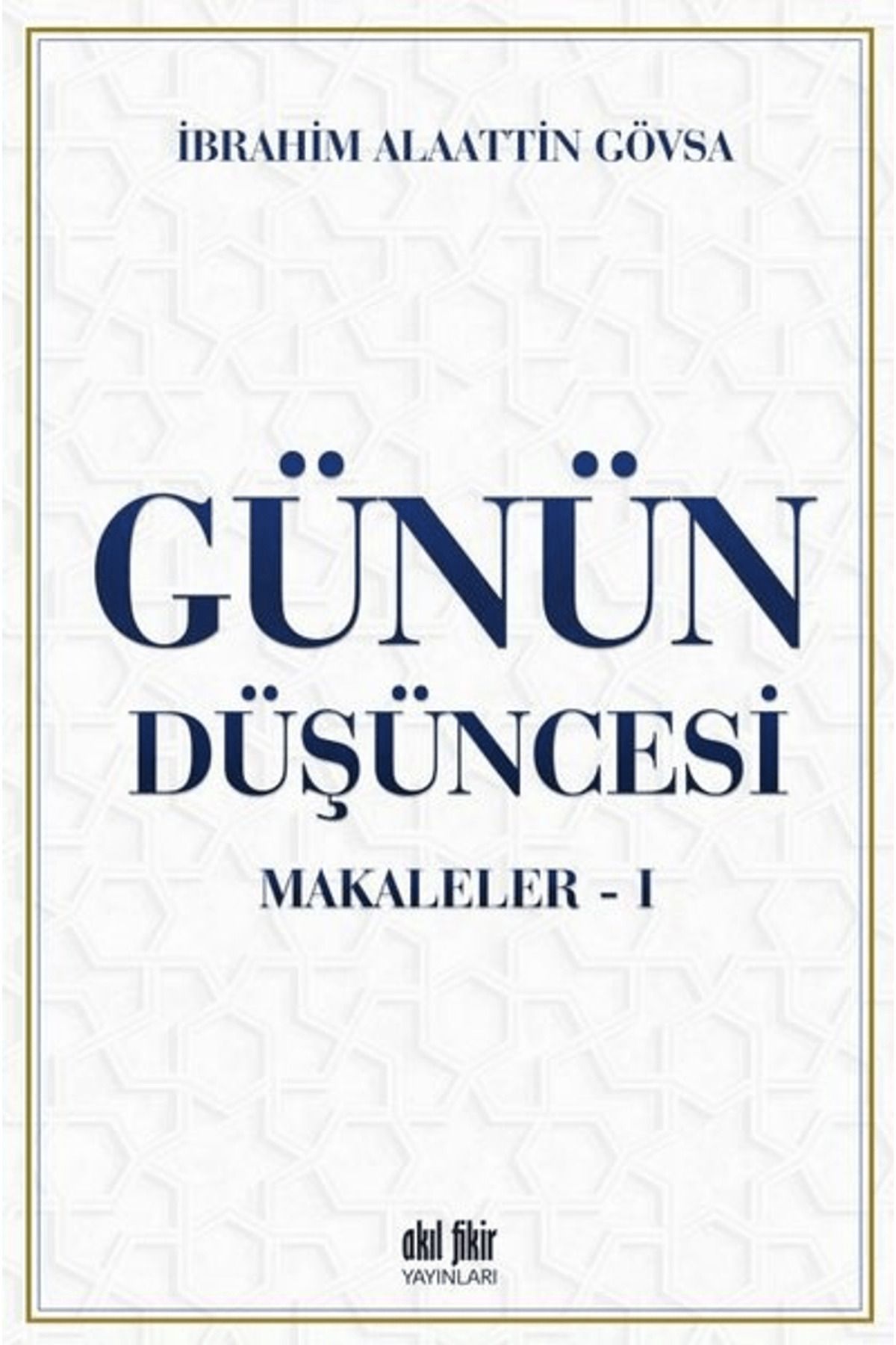 Akıl Fikir Yayınları Günün Düşüncesi - Makaleler 1
