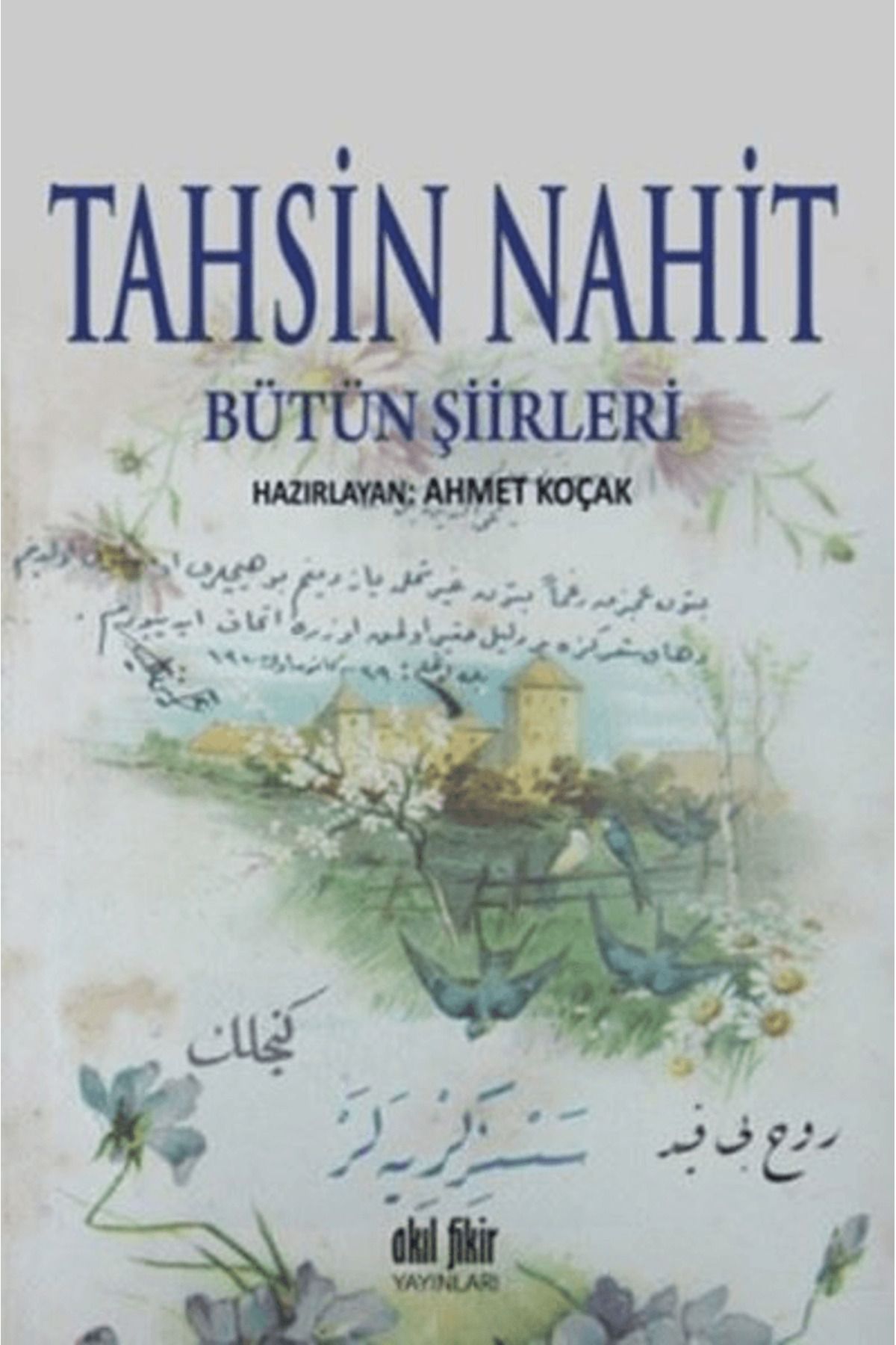 Akıl Fikir Yayınları Tahsin Nahit Bütün Şiirleri