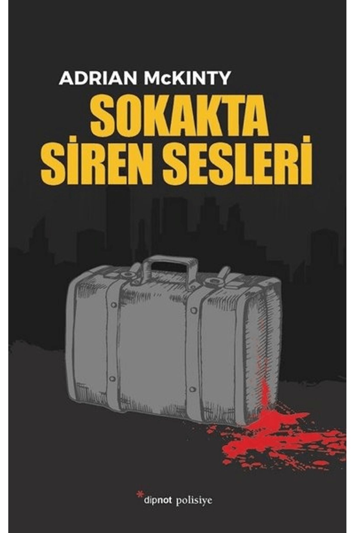 Dipnot Yayınları Sokakta Siren Sesleri