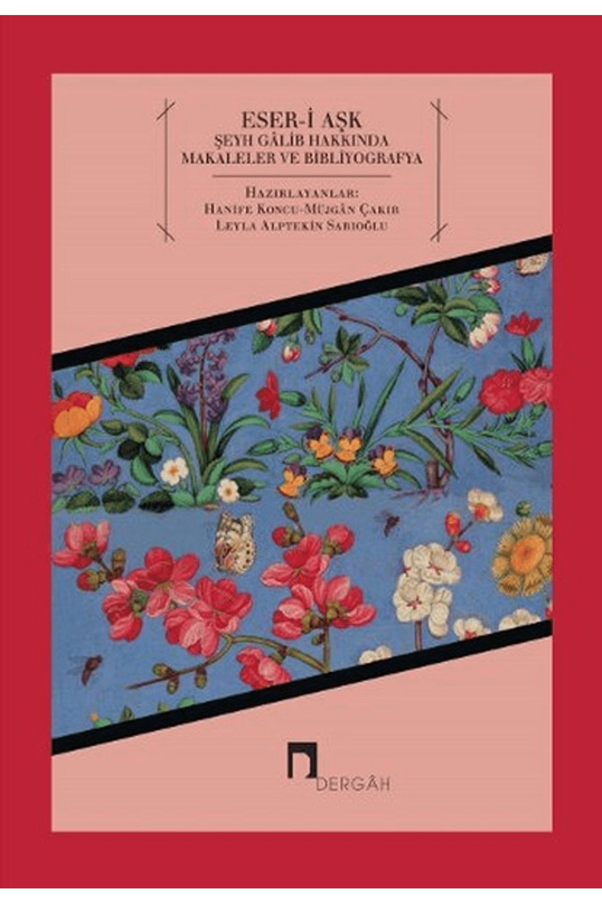 Dergah Yayınları Eser-i Aşk Şeyh Galib Hakkında Makaleler ve Bibliyografya
