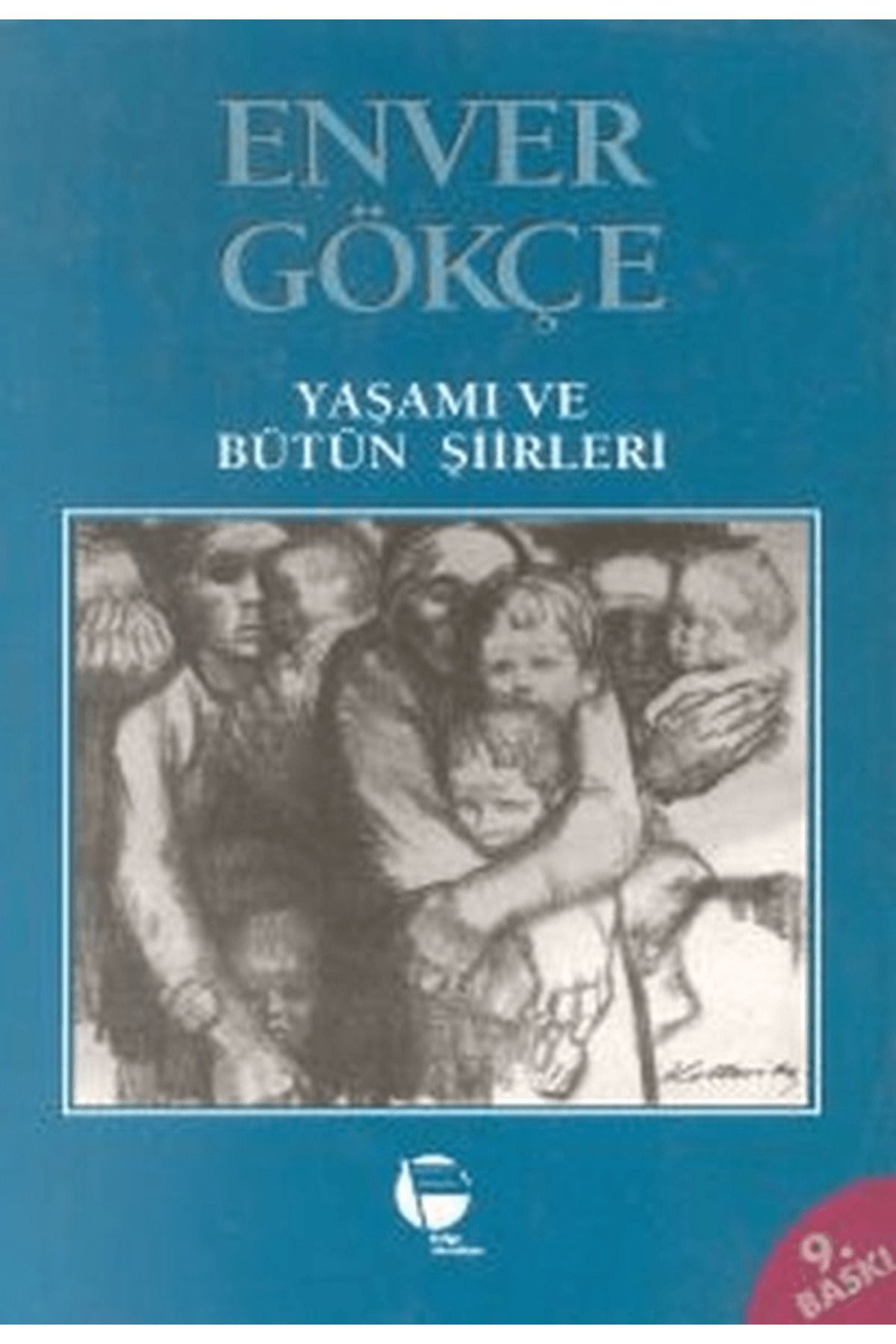Belge Yayınları Enver Gökçe Yaşamı ve Bütün Şiirleri