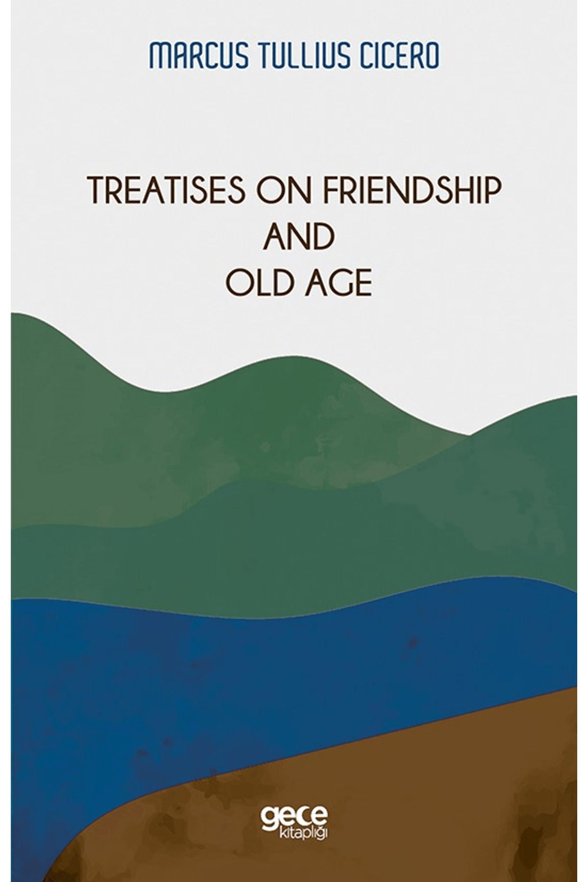 Gece Kitaplığı Treatises On Friendship And Old Age