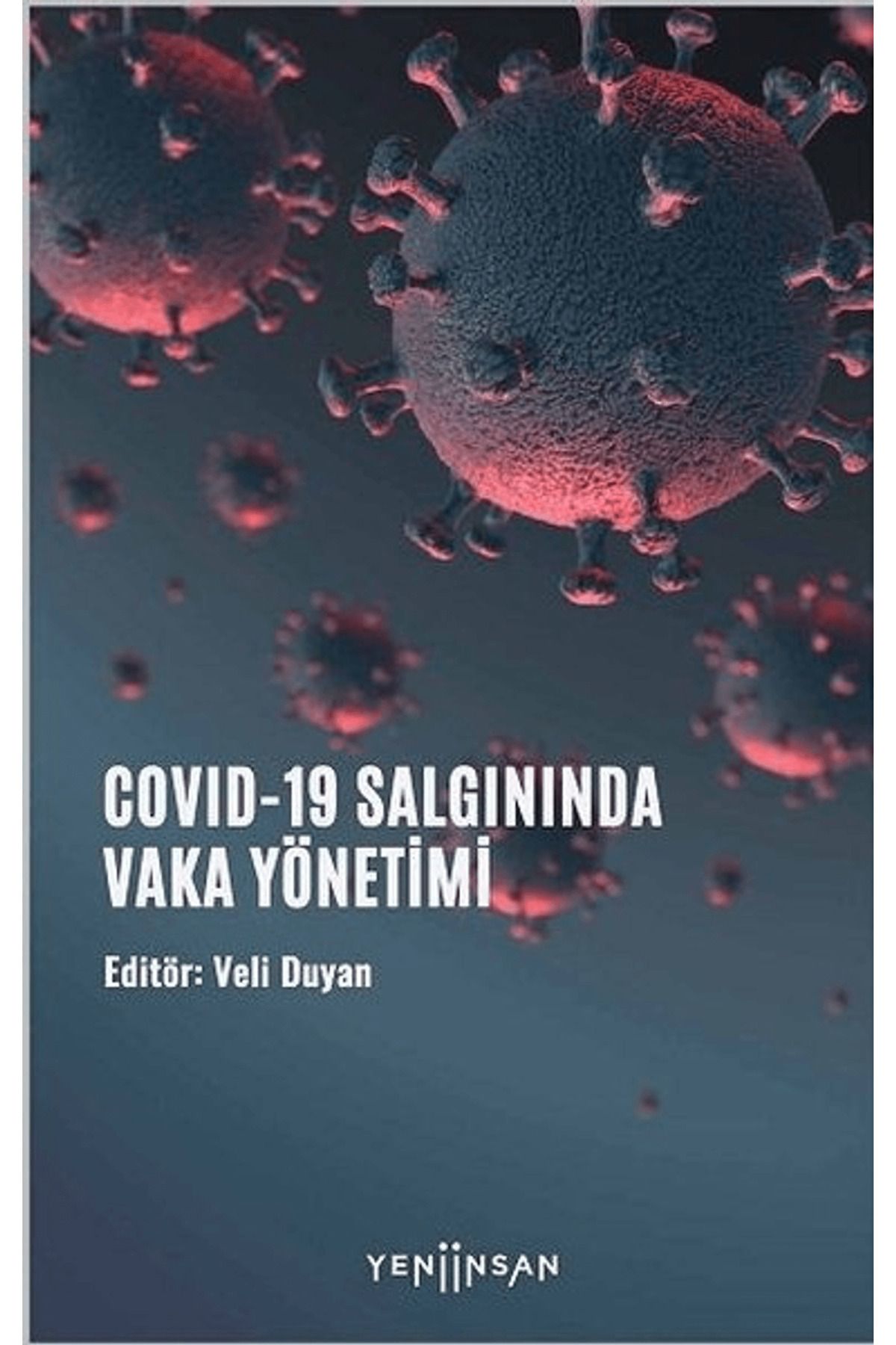 Yeni İnsan Yayınevi COVID-19 Salgınında Vaka Yönetimi
