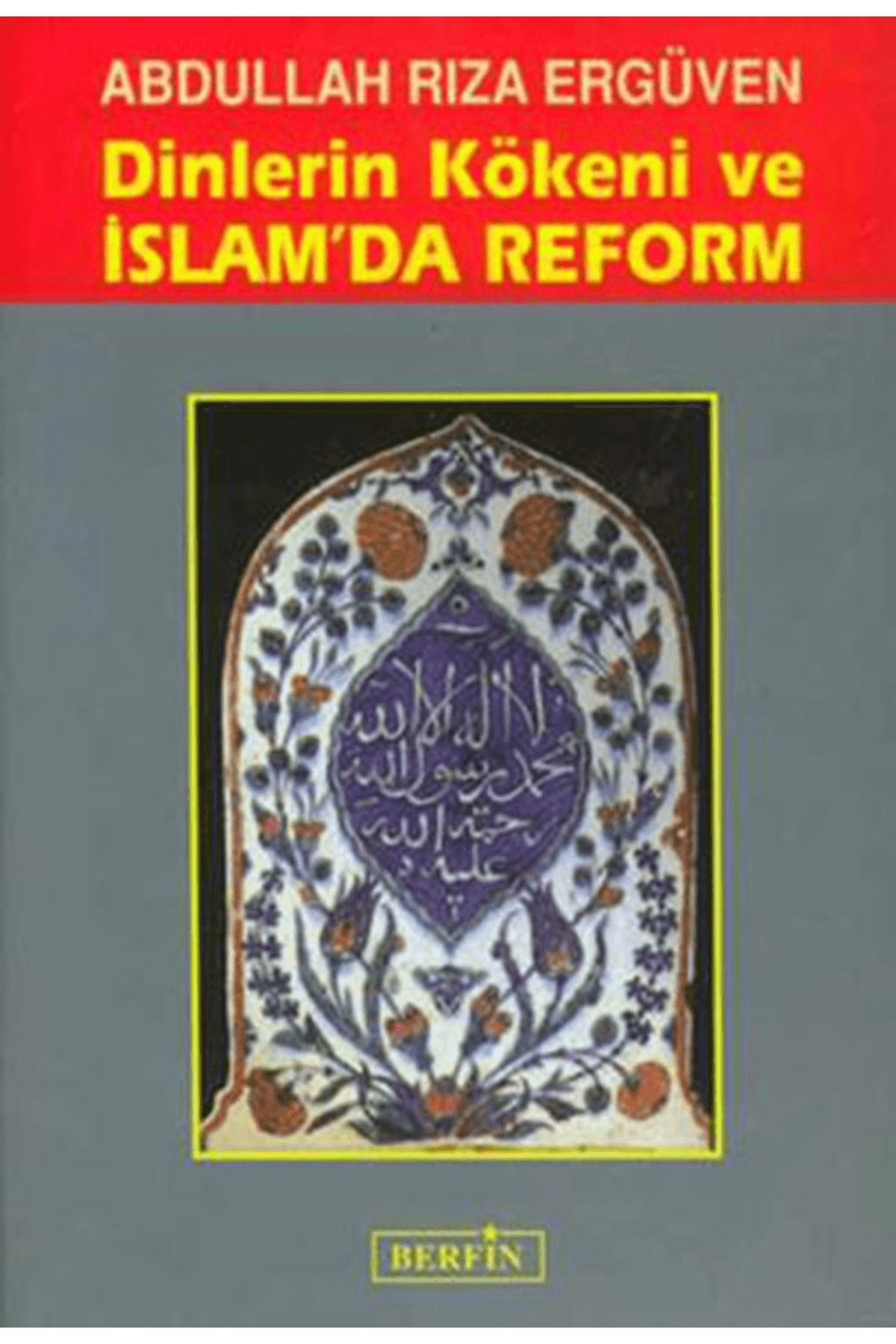 Berfin Yayınları Dinlerin Kökeni ve İslam’da Reform