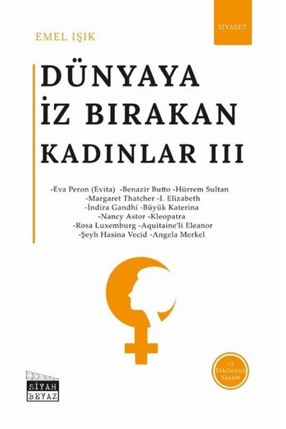 Siyah Beyaz Yayınları Dünyaya İz Bırakan Kadınlar 3