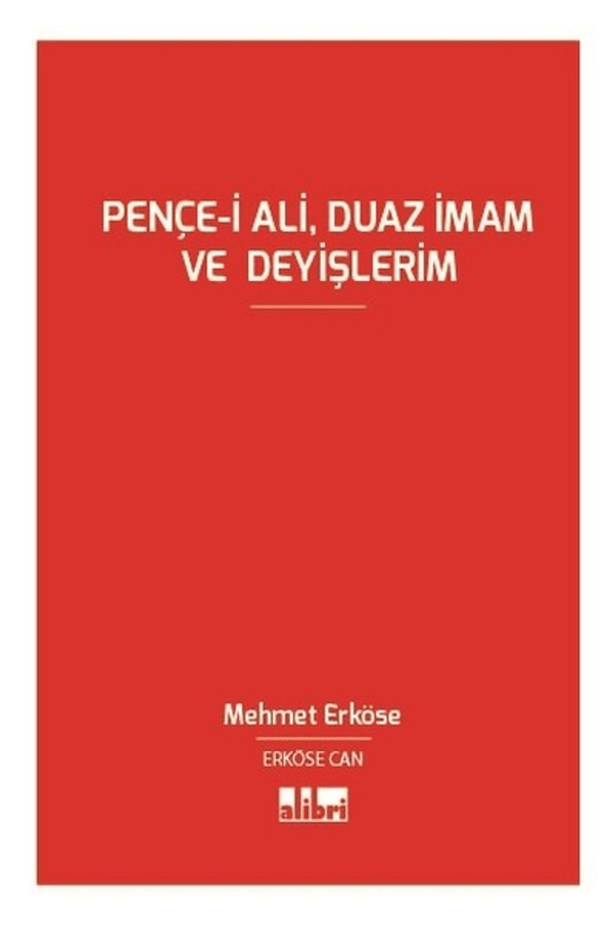 Alibri Yayınları Pençe-i Ali, Duaz İmam ve Deyişlerim
