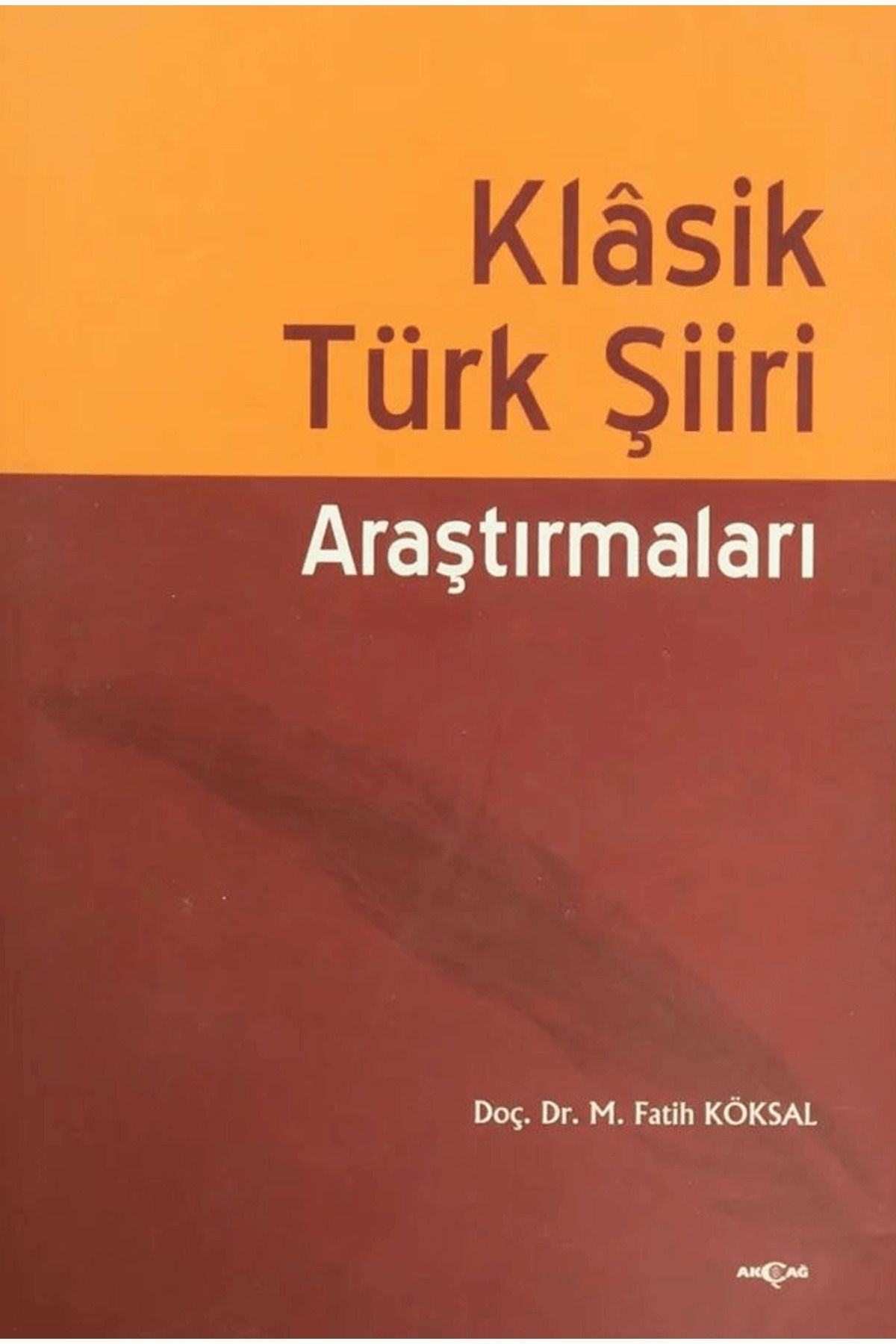 Akçağ Yayınları Klasik Türk Şiiri Araştırmaları