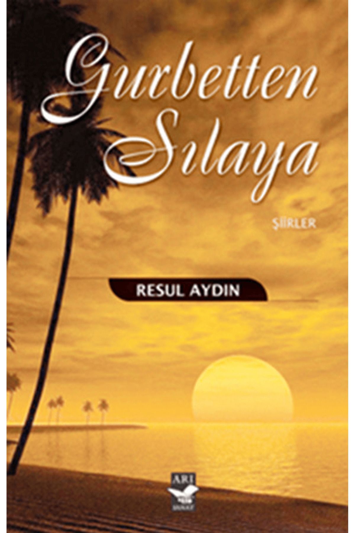 Arı Sanat Yayınevi Gurbetten Sılaya