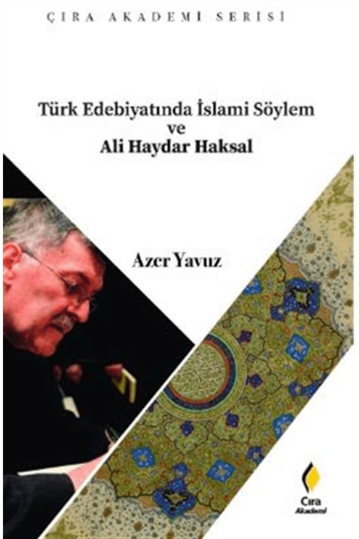 Çıra Yayınları Türk Edebiyatında İslami Söylem ve Ali Haydar Haksal