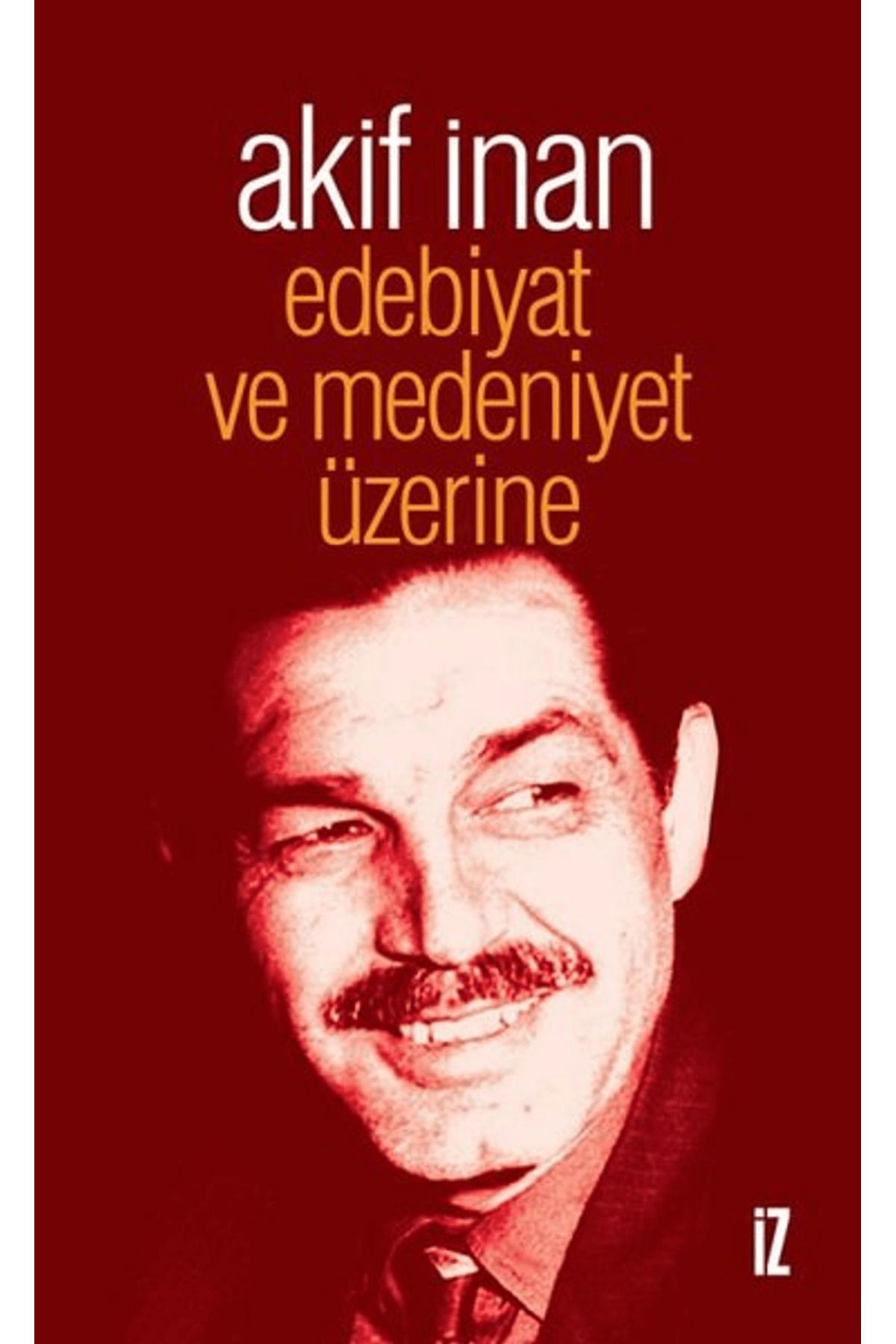 İz Yayıncılık Edebiyat ve Medeniyet Üzerine