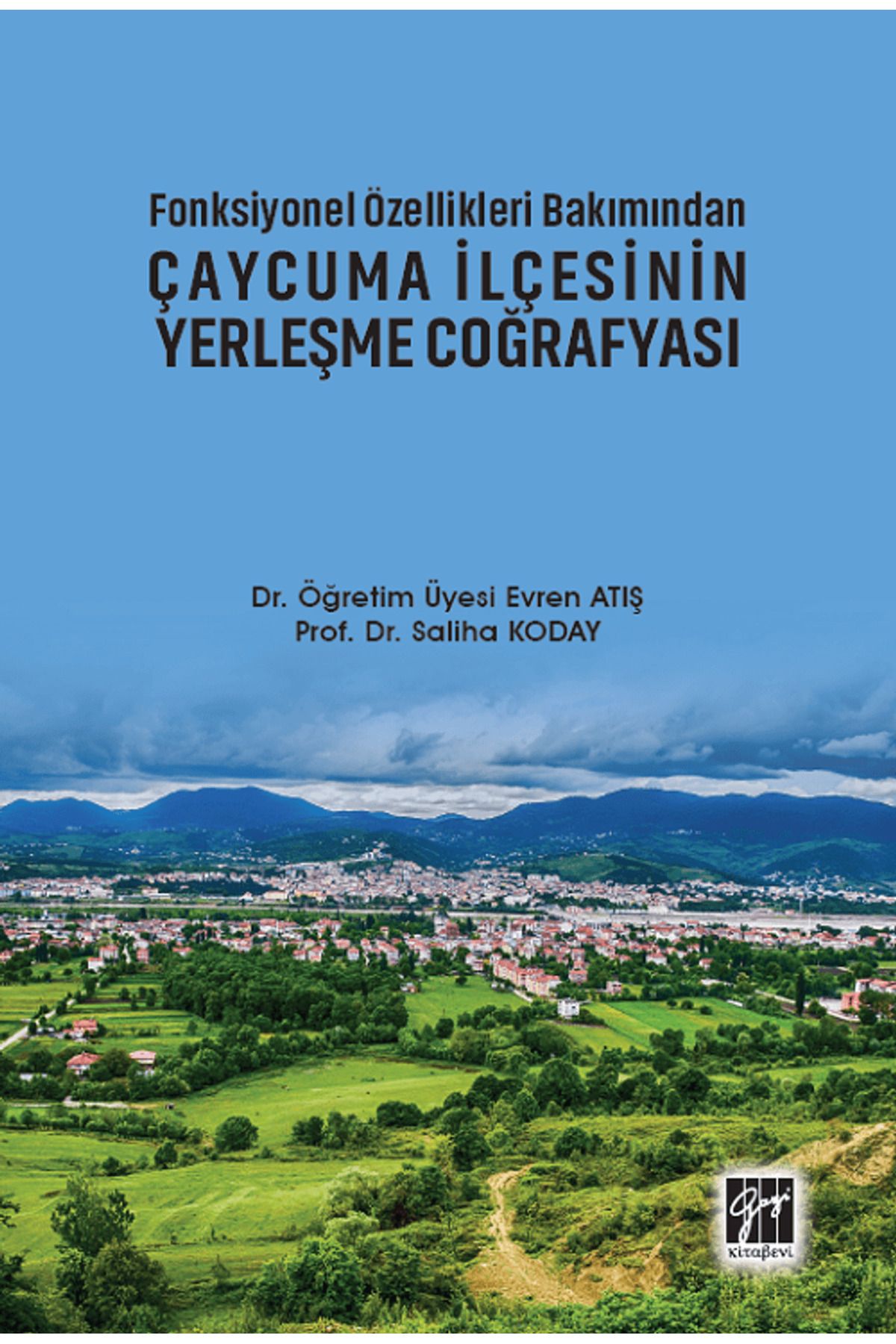 Gazi Kitabevi Fonksiyonel Özellikleri Bakımından Çaycuma İlçesinin Yerleşme Coğrafyası