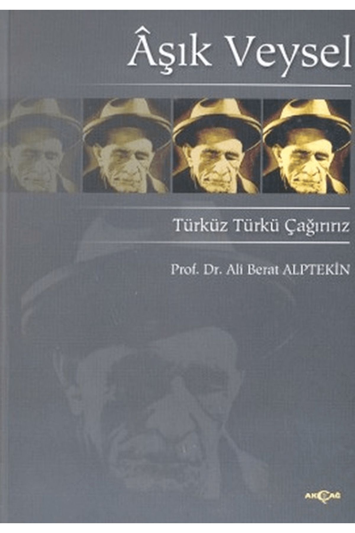 Akçağ Yayınları Aşık Veysel Türküz Türkü Çağırırız