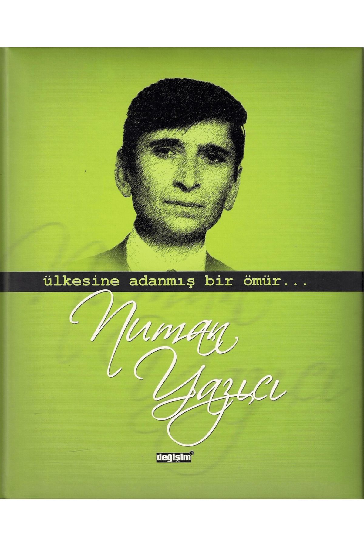 Değişim Yayınları Ülkesine Adanmış Bir Ömür Numan Yazıcı