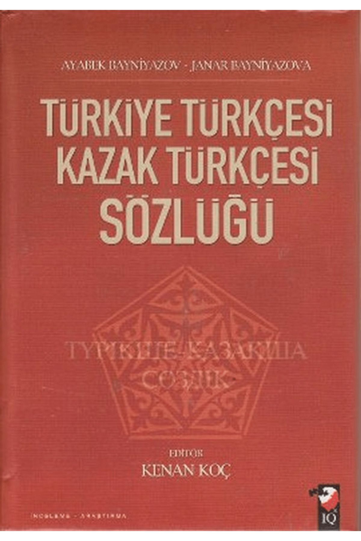 IQ Kültür Sanat Yayıncılık Türkiye Türkçesi Kazak Türkçesi Sözlüğü