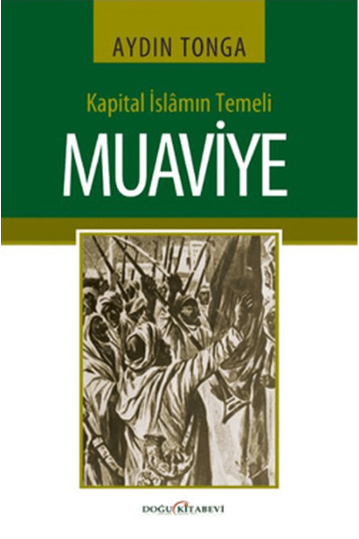 Doğu Kitabevi Kapital İslamın Temeli Muaviye