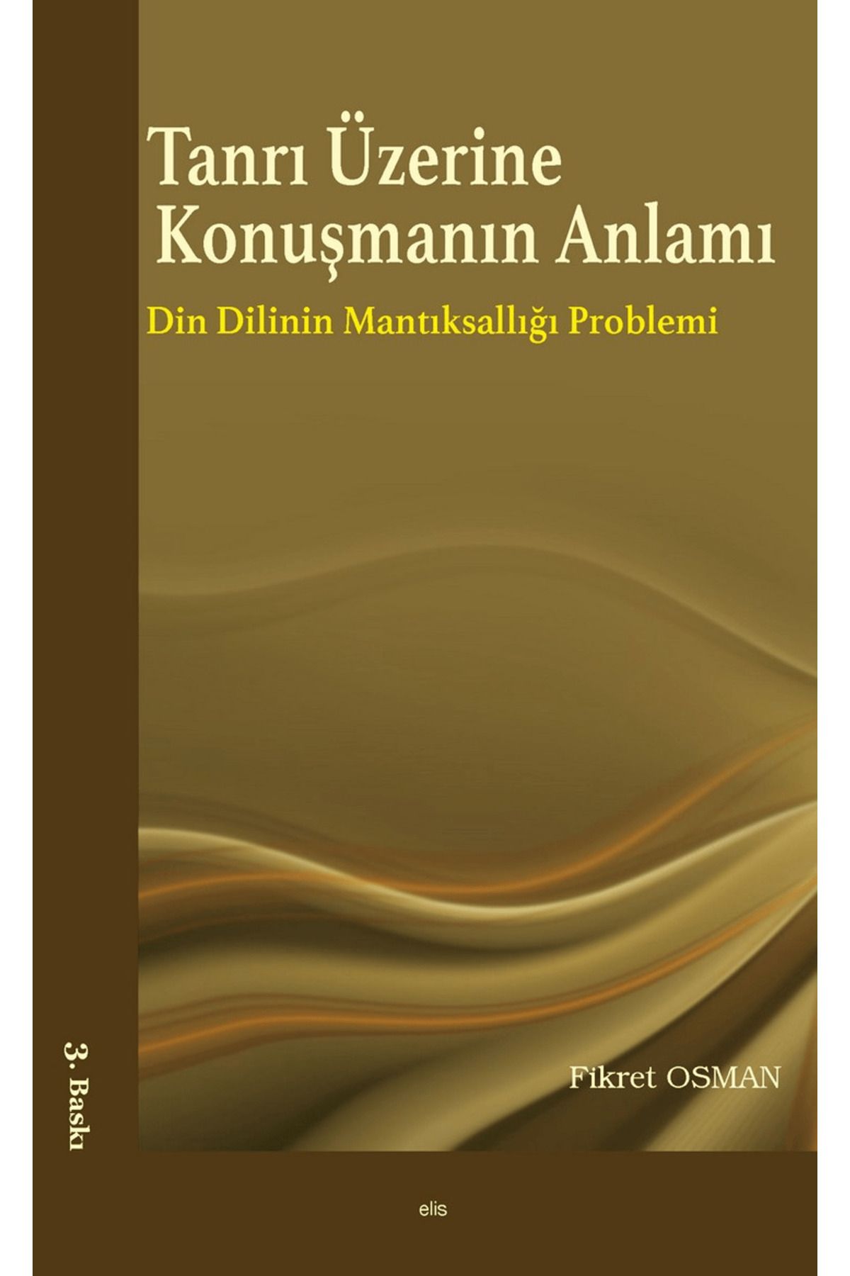 Elis Yayınları Tanrı Üzerine Konuşmanın Anlamı